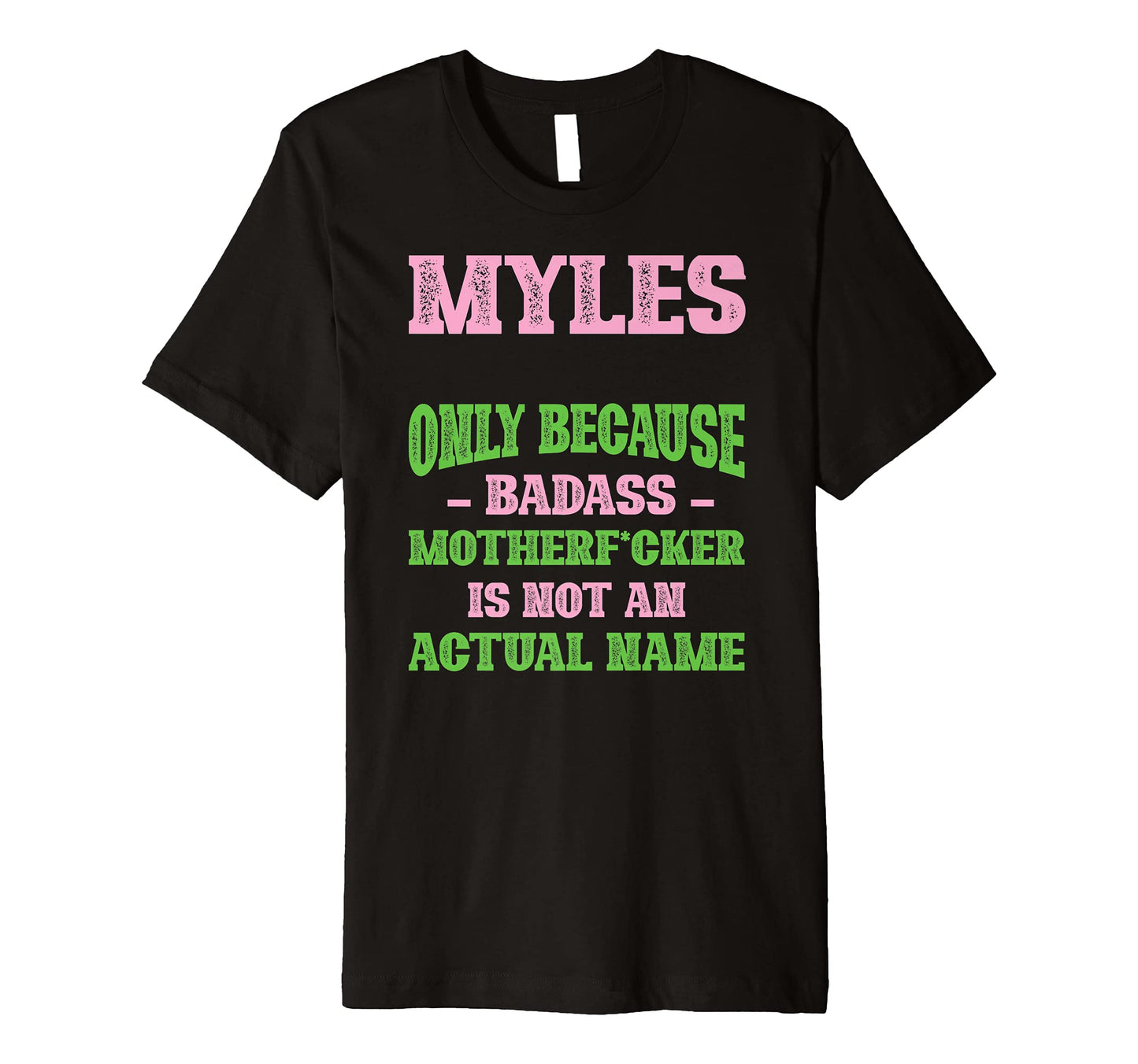 Badass Myles Name Unique Nickname T-Shirt - Trendy Graphic for Adults - T-Shirt, Sweatshirt, Hoodie