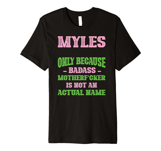 Badass Myles Name Unique Nickname T-Shirt - Trendy Graphic for Adults - T-Shirt, Sweatshirt, Hoodie