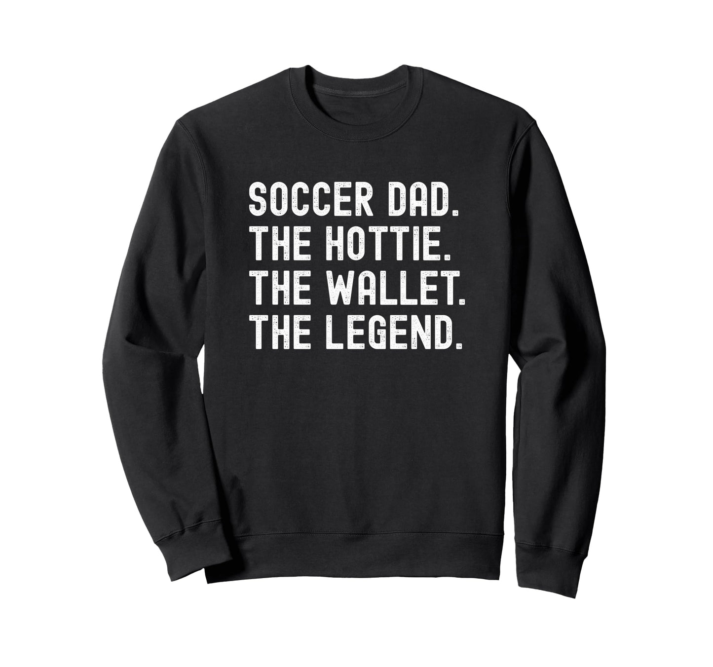Soccer Dad Hottie Wallet Legend Sweatshirt - Custom Art Print Men Women - T-Shirt, Sweatshirt, Hoodie