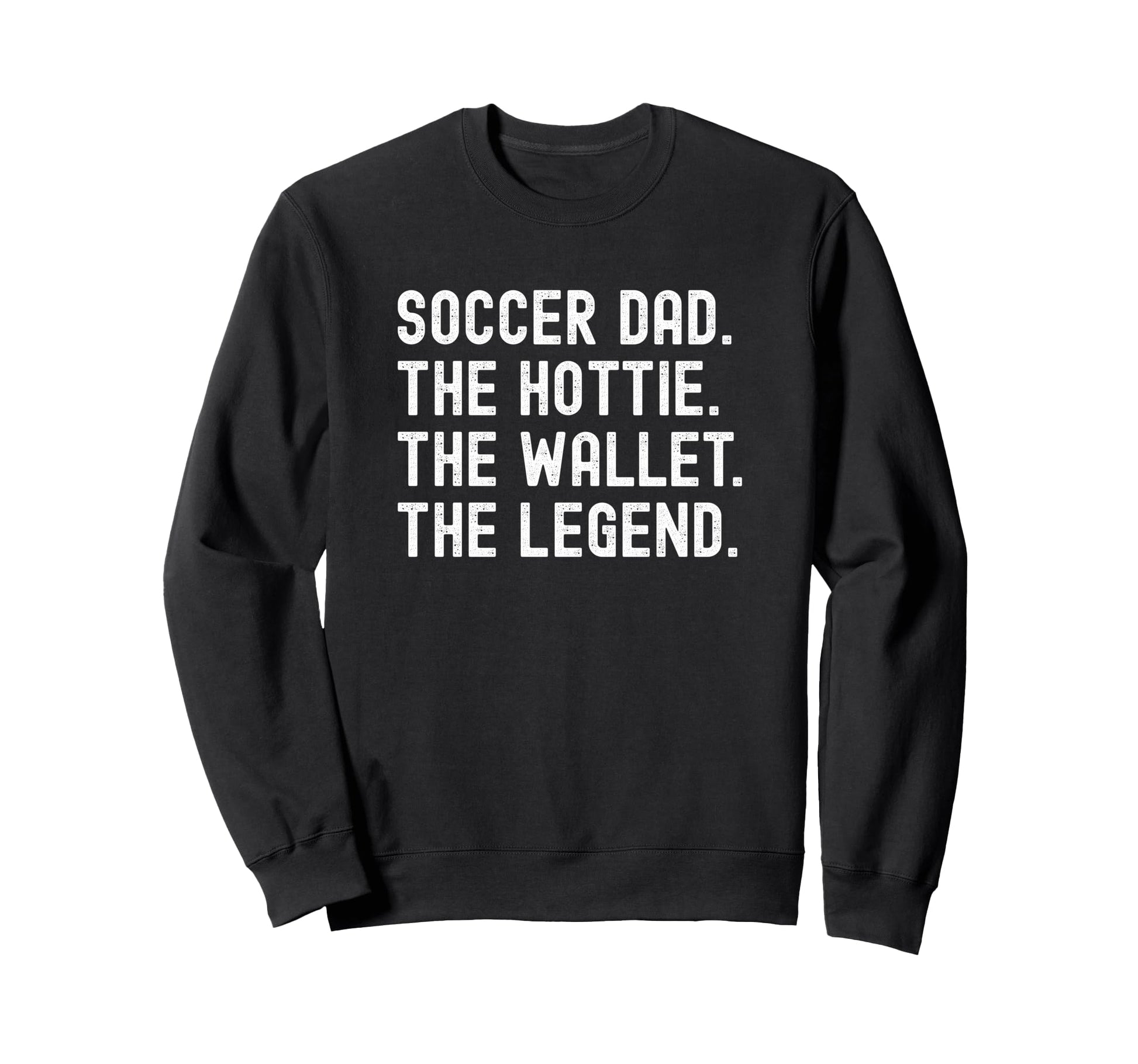 Soccer Dad Hottie Wallet Legend Sweatshirt - Custom Art Print Men Women - T-Shirt, Sweatshirt, Hoodie