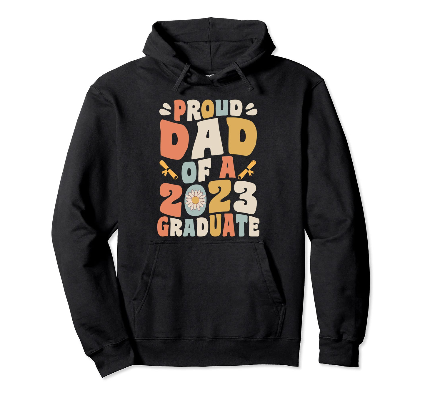 Proud Dad 2023 Graduate Senior Hoodie - Novelty Apparel for Adults - T-Shirt, Sweatshirt, Hoodie