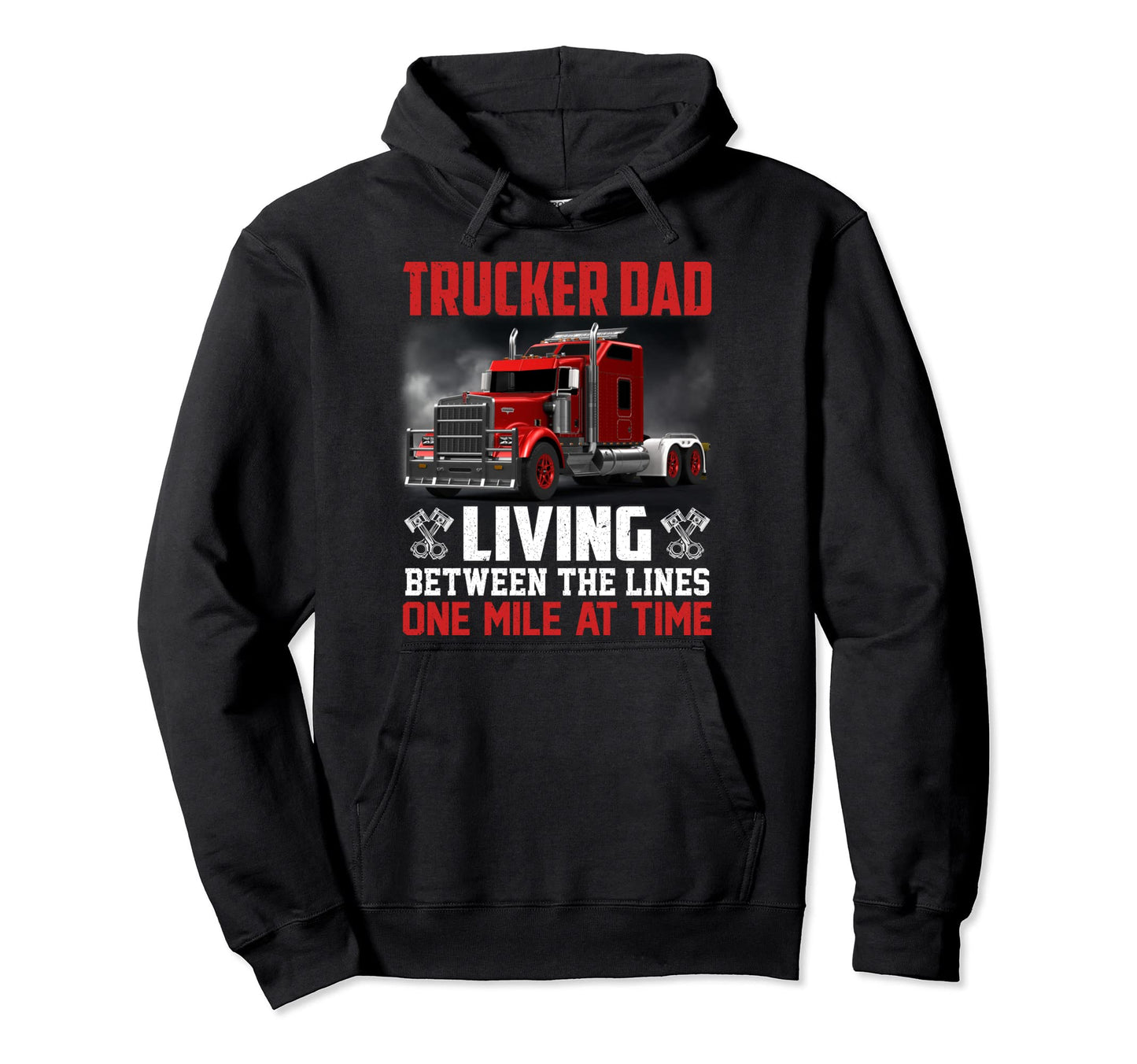 Trucker Dad Living Between Lines One Mile Hoodie - Graphic Print Unisex - T-Shirt, Sweatshirt, Hoodie