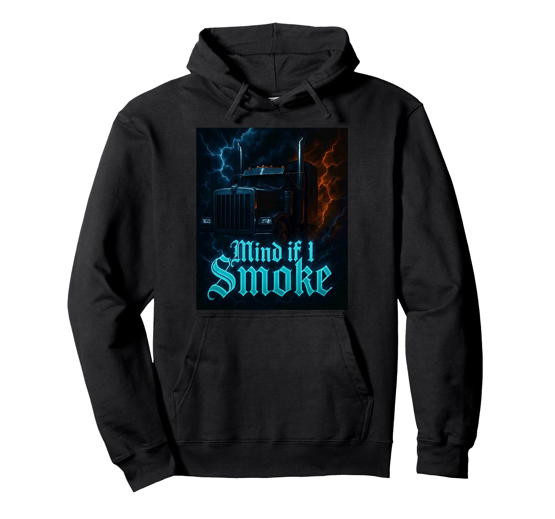 Mind If I Smoke Funny Trucker Truck Driver Hoodie - Unique Graphic Unisex - T-Shirt, Sweatshirt, Hoodie