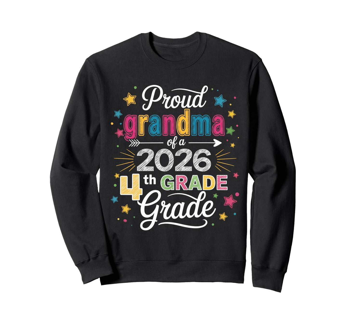Proud Grandma Class 2026 4Th Sweatshirt - Casual Everyday Wear for Adults - T-Shirt, Sweatshirt, Hoodie