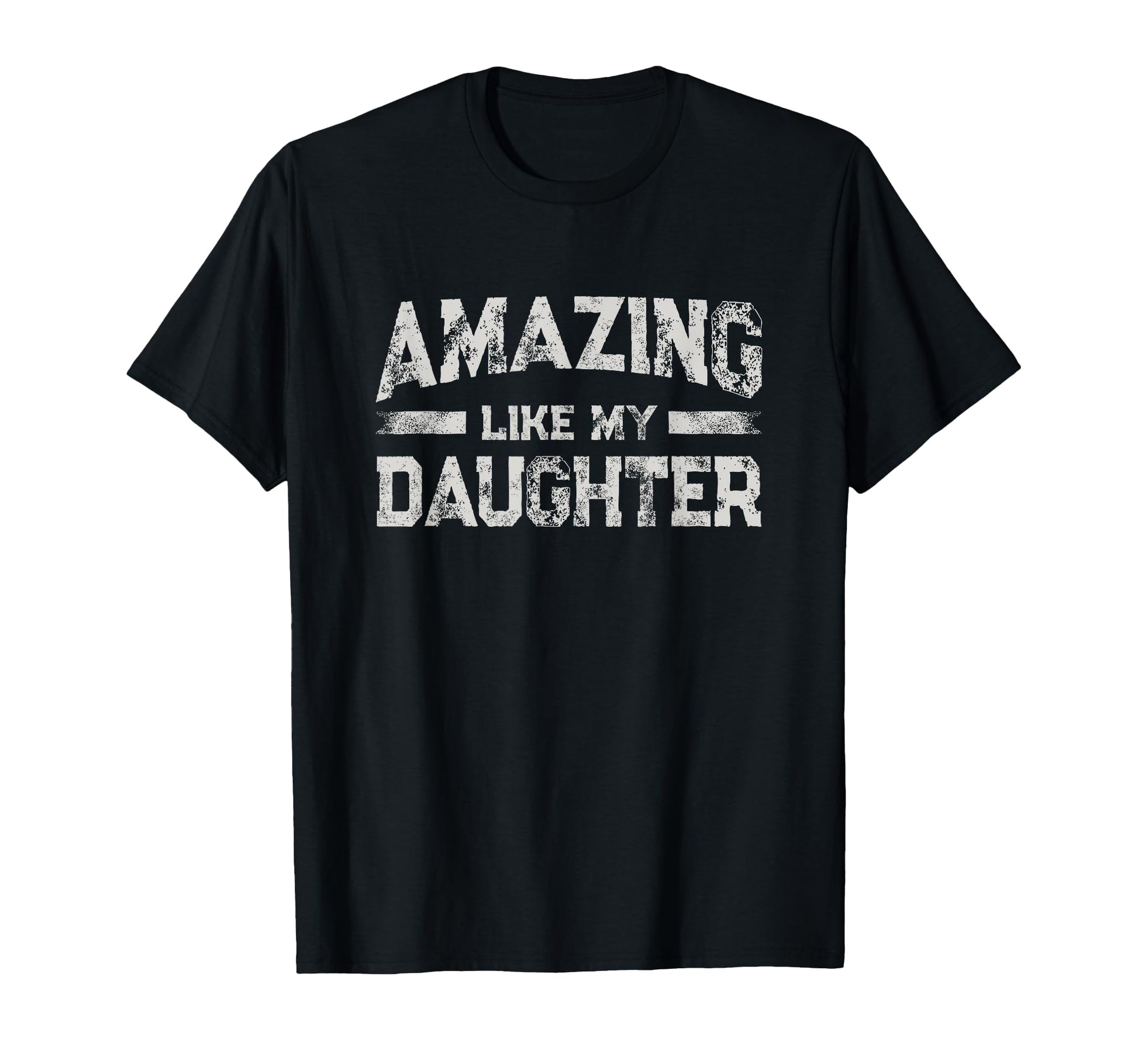 Amazing Like My Daughter Fathers Day Dad T-Shirt - Minimalist Print Unisex - T-Shirt, Sweatshirt, Hoodie
