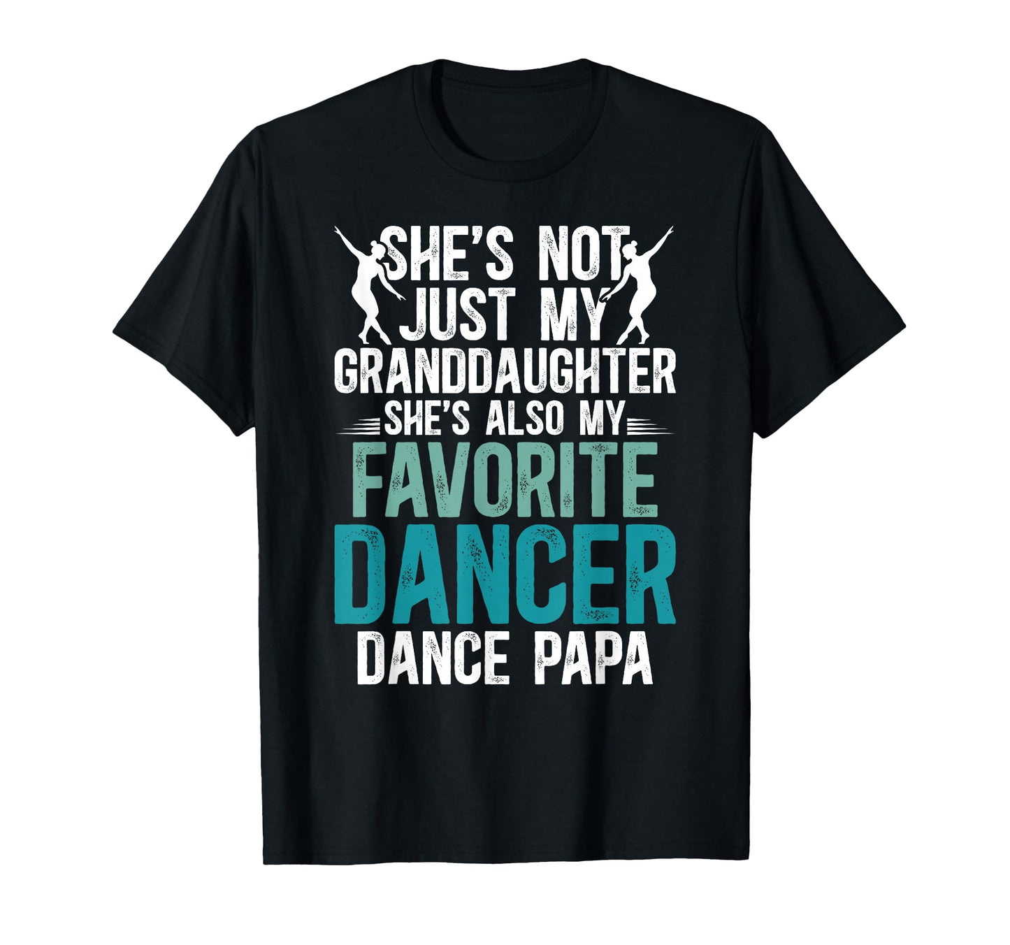 My Favorite Dancer Papa Dance Papa T-Shirt - Graphic Print for Adults - T-Shirt, Sweatshirt, Hoodie
