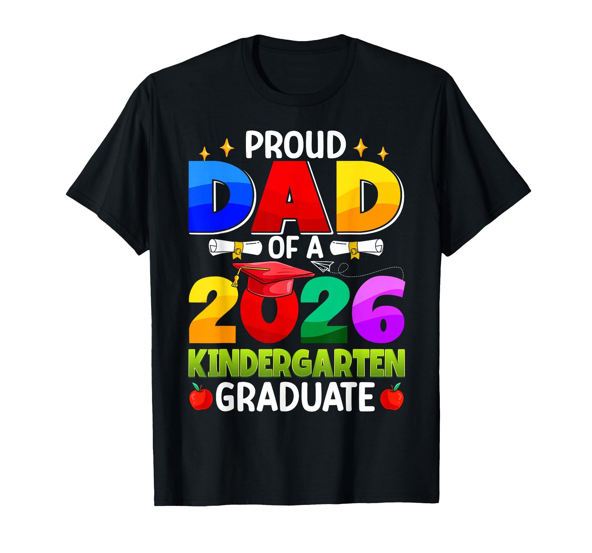 Proud Dad 2026 Kindergarten Graduate T-Shirt - Custom Art Print Men Women - T-Shirt, Sweatshirt, Hoodie
