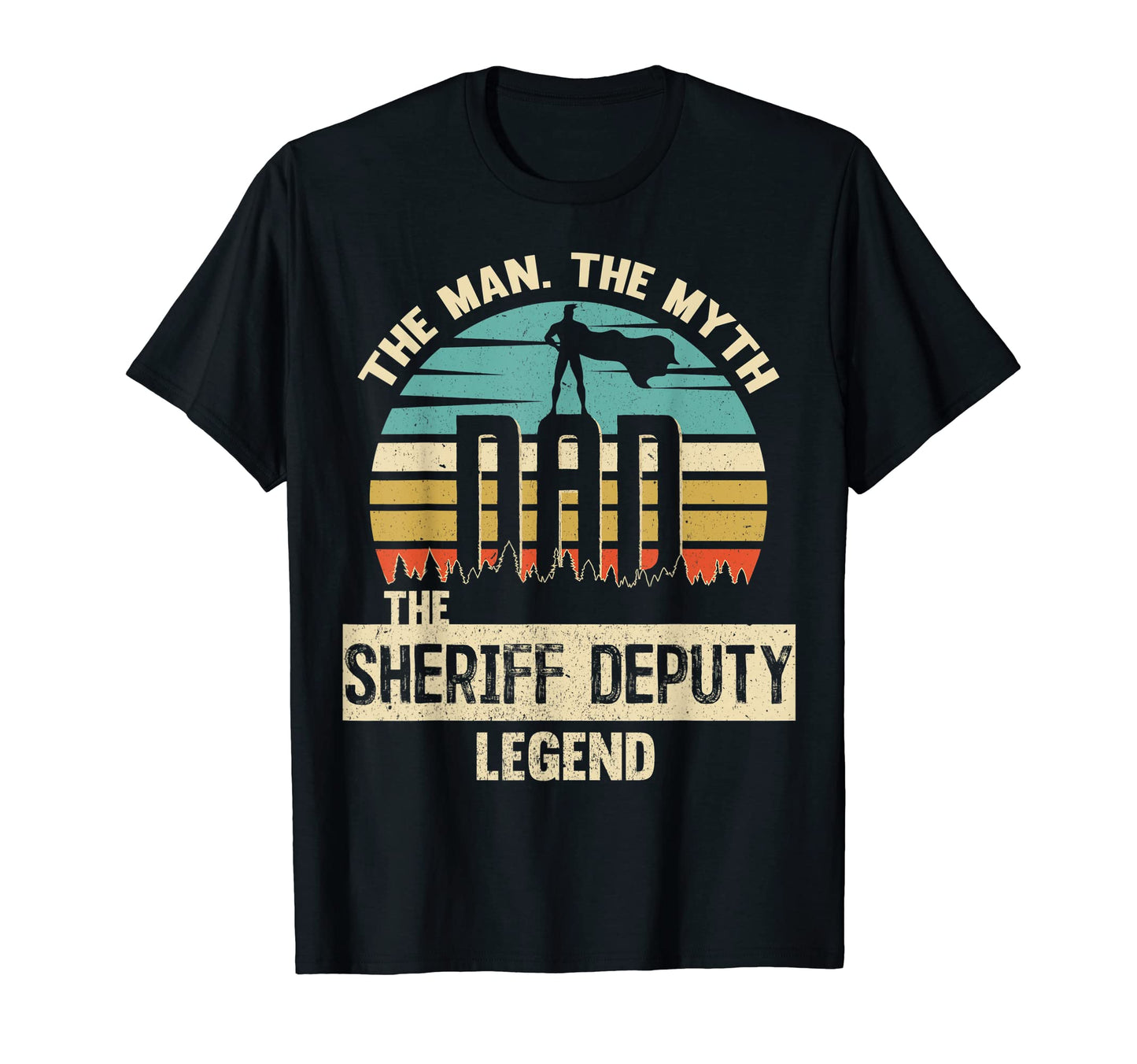 Myth Legend Dad Sheriff Deputy T-Shirt - Custom Art Print for Adults - T-Shirt, Sweatshirt, Hoodie