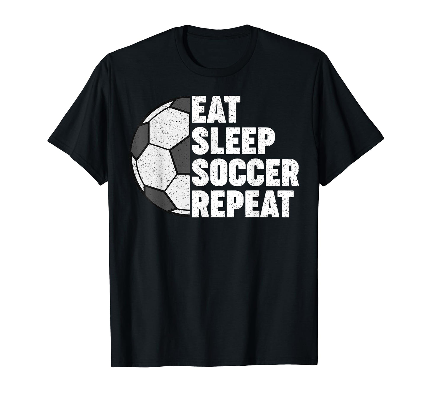 Eat Sleep Soccer Repeat Team Funny T-Shirt - Fun Novelty Design Unisex - T-Shirt, Sweatshirt, Hoodie
