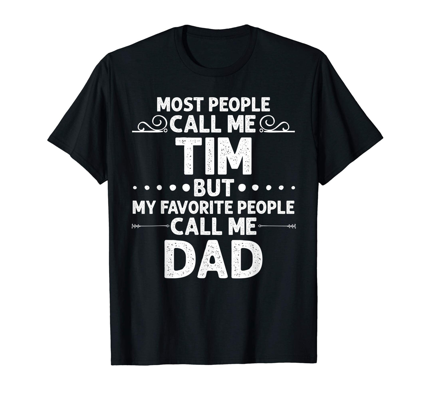 Tim Gift Name Funny Fathers Day T-Shirt - Graphic Print Men Women - T-Shirt, Sweatshirt, Hoodie