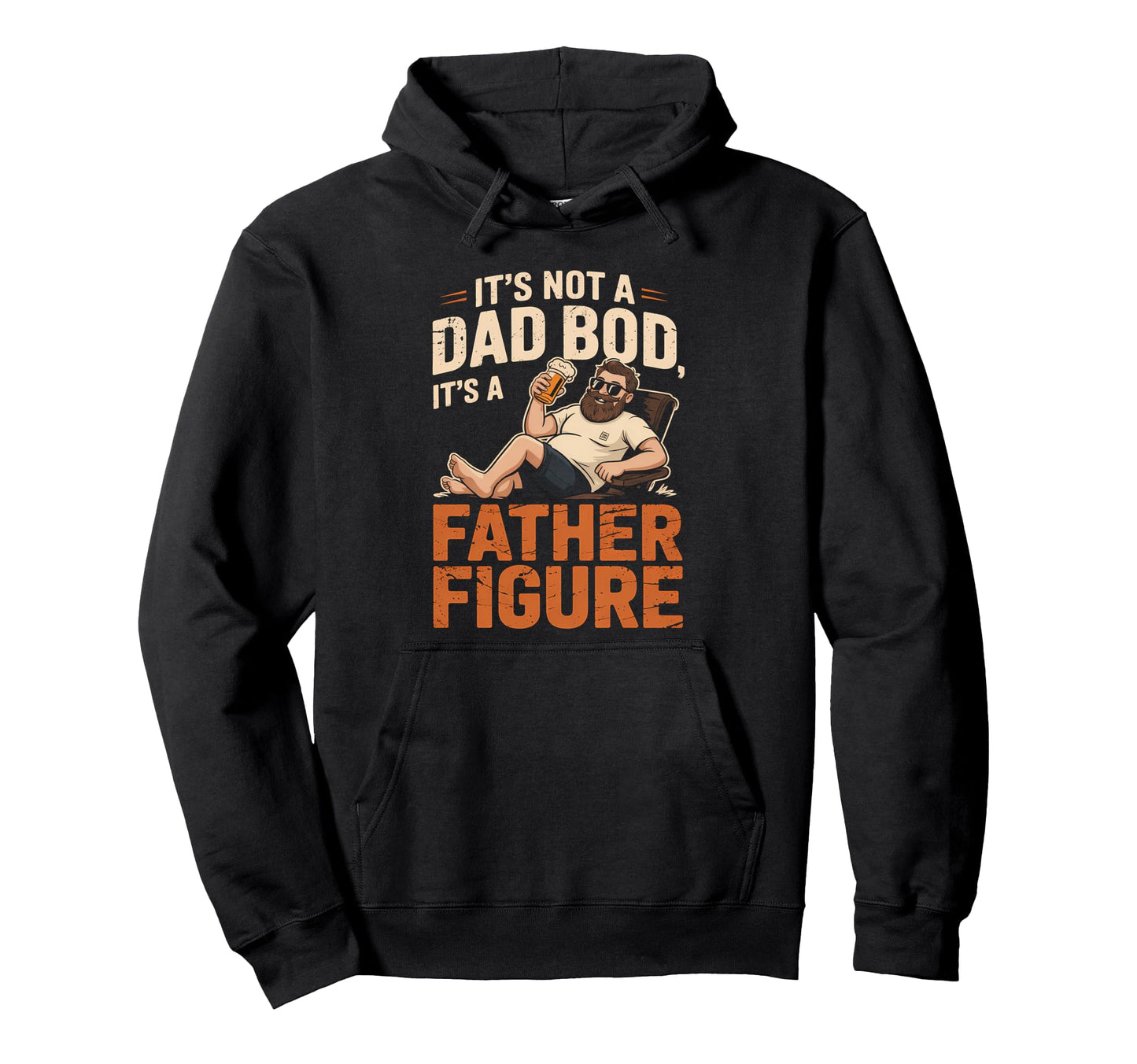 Not Dad Bod Its Father Figure Funny Hoodie - Minimalist Print Unisex - T-Shirt, Sweatshirt, Hoodie