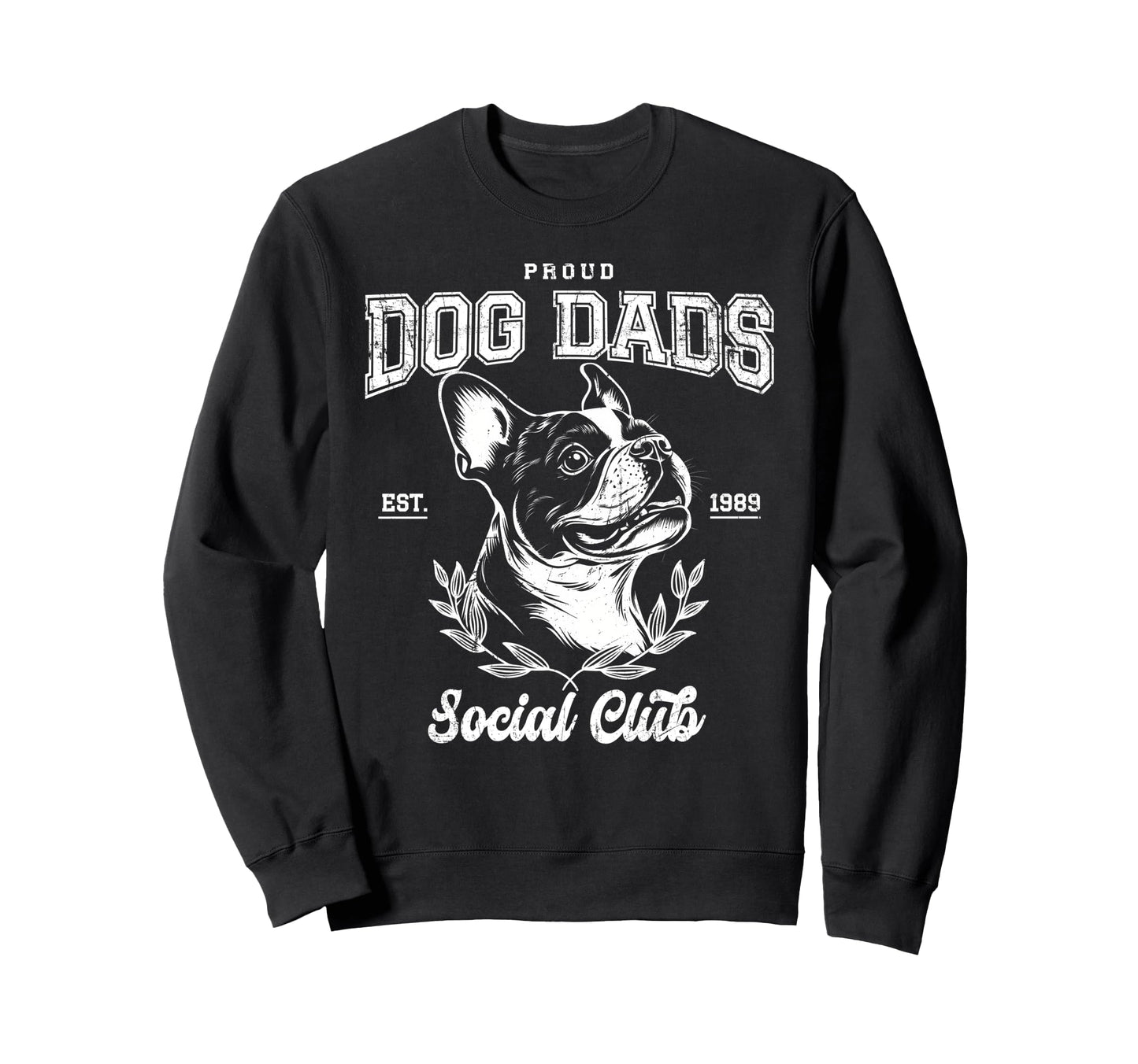 Funny Boston Terrier Dad Boston Sweatshirt - Aesthetic Graphic Unisex - T-Shirt, Sweatshirt, Hoodie