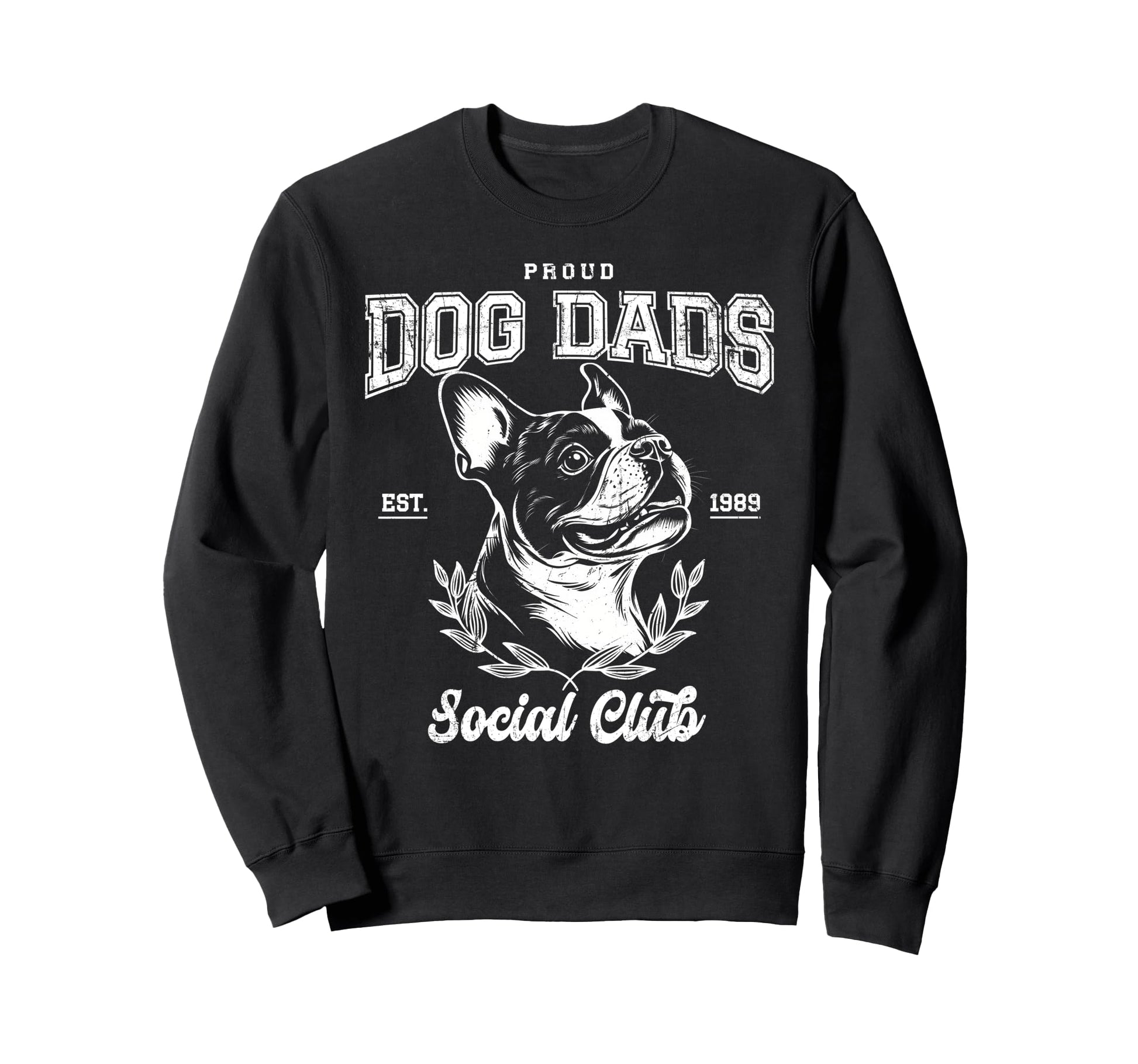 Funny Boston Terrier Dad Boston Sweatshirt - Aesthetic Graphic Unisex - T-Shirt, Sweatshirt, Hoodie