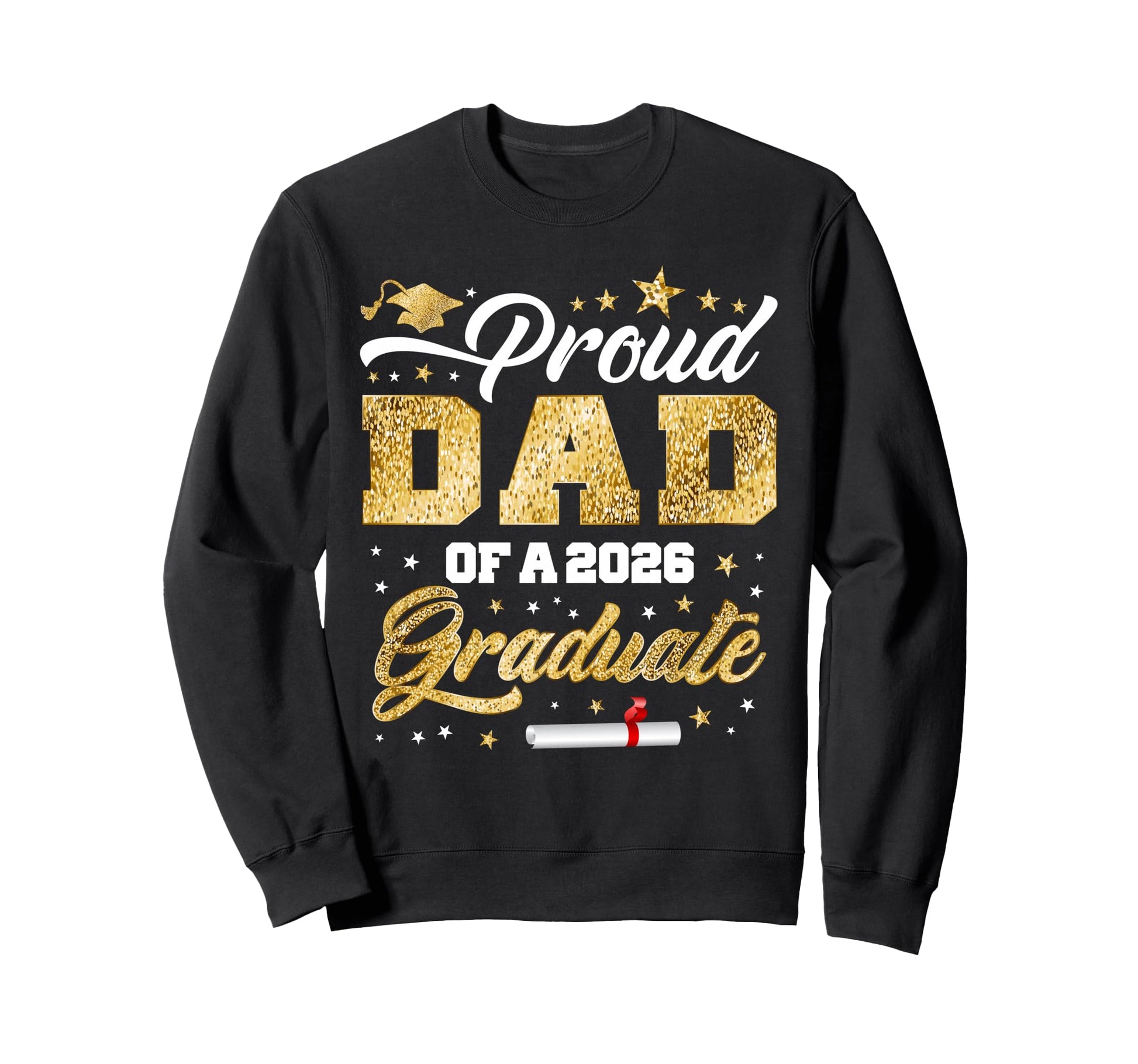 Proud Dad Class 2026 Graduate Senior Sweatshirt - Aesthetic Graphic Unisex - T-Shirt, Sweatshirt, Hoodie