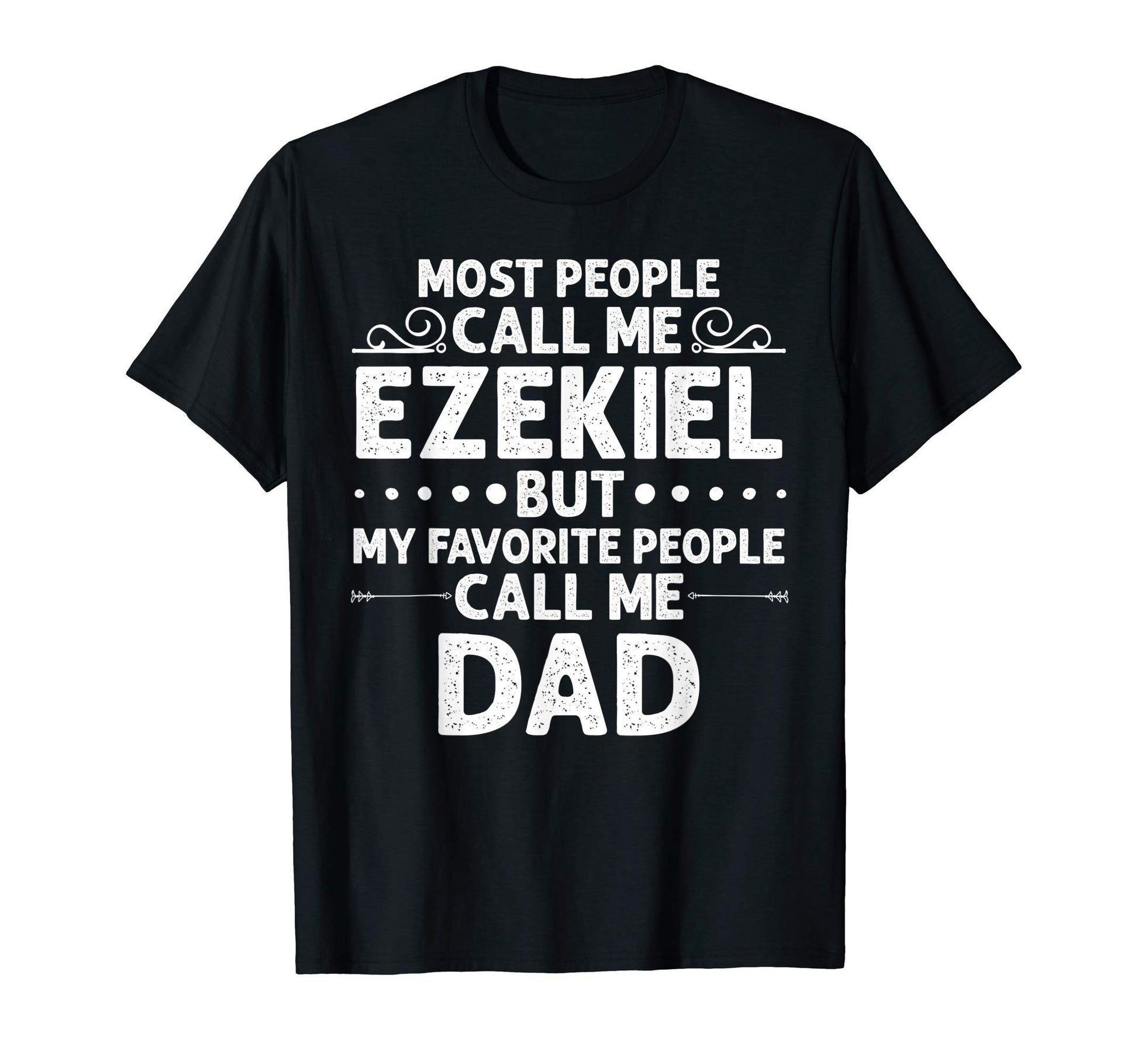 Ezekiel Gift Name Funny Fathers Day T-Shirt - Novelty Apparel for Adults - T-Shirt, Sweatshirt, Hoodie