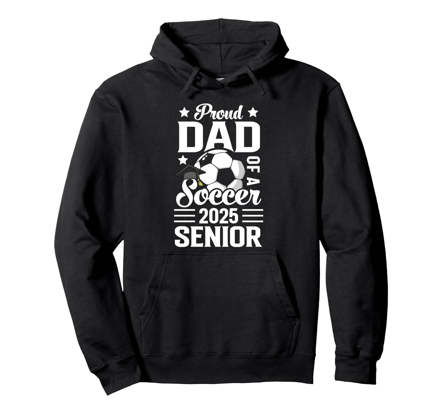 Proud Dad Soccer Senior Class 2025 Hoodie - Aesthetic Graphic Unisex - T-Shirt, Sweatshirt, Hoodie