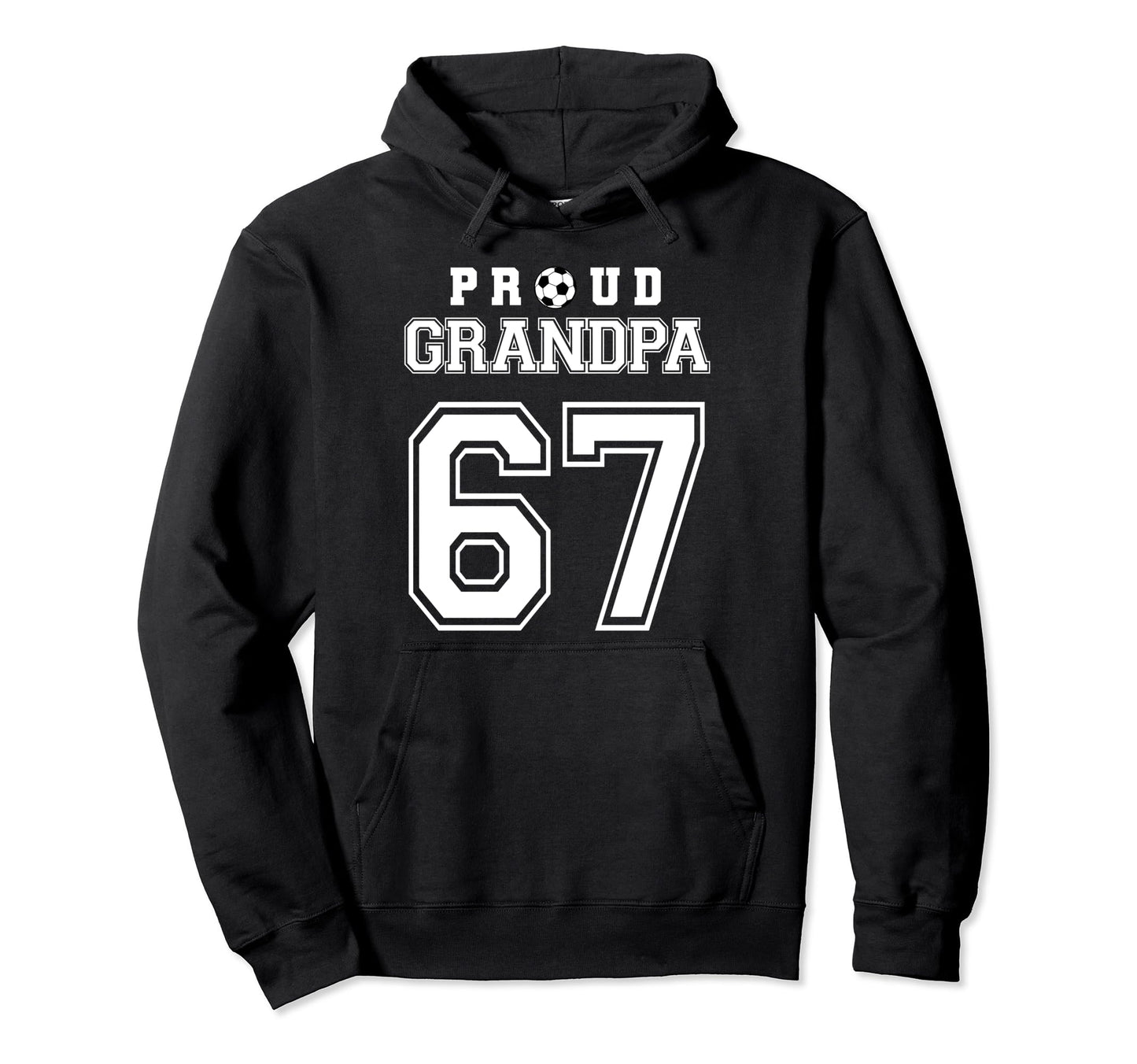 Number 67 Custom Proud Soccer Futbol Hoodie - Streetwear Style Unisex - T-Shirt, Sweatshirt, Hoodie