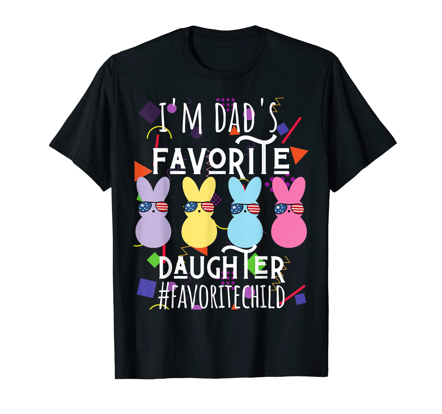 Im Dads Favorite Daughter Funny Child T-Shirt - Aesthetic Graphic Unisex - T-Shirt, Sweatshirt, Hoodie
