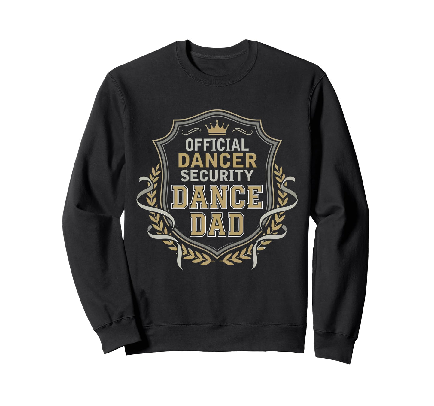 Dancer Security Dance Dad Dancing Sweatshirt - Graphic Print Men Women - T-Shirt, Sweatshirt, Hoodie
