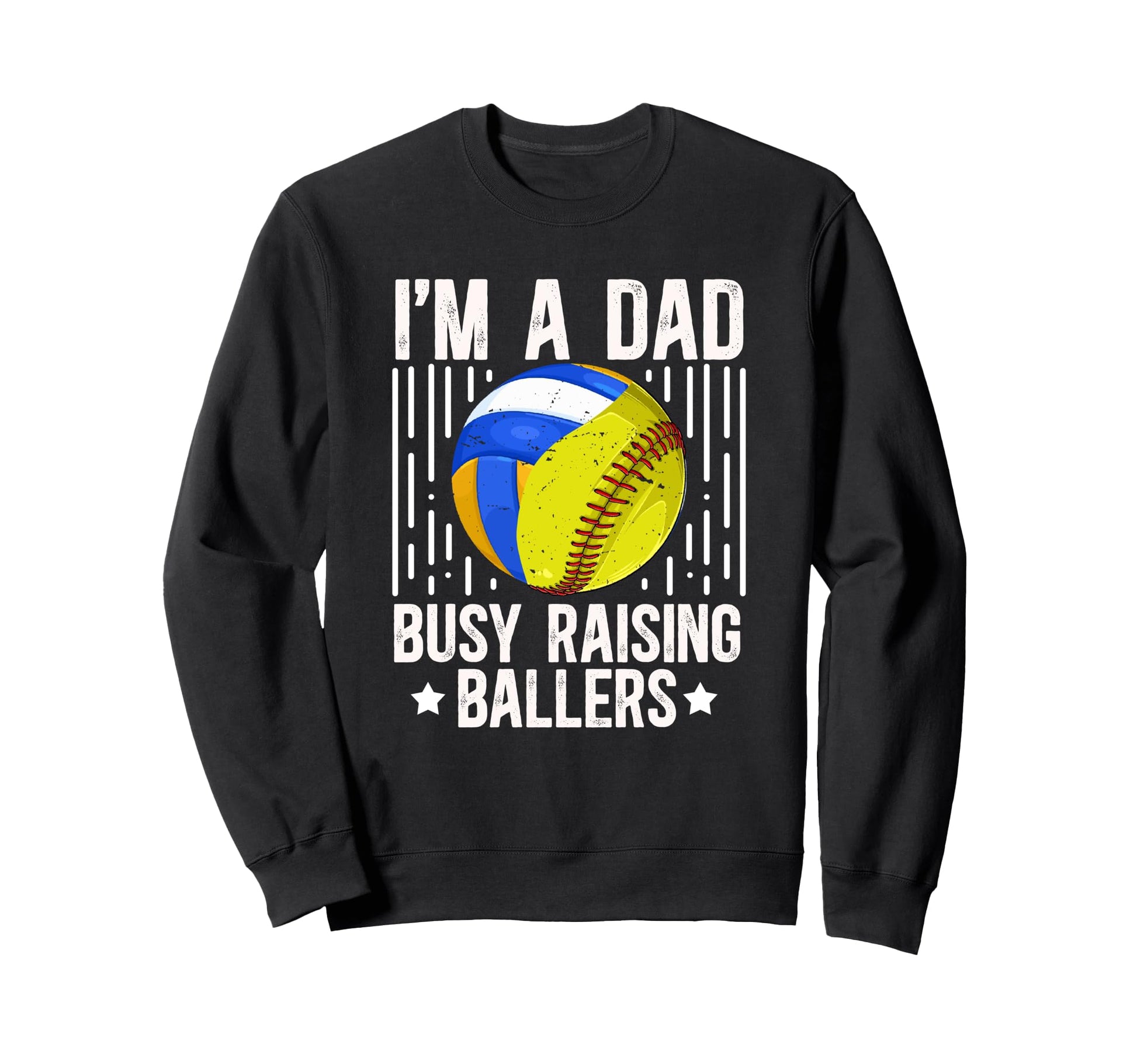 Im Dad Busy Raising Ballers Softball Sweatshirt - Streetwear Style Unisex - T-Shirt, Sweatshirt, Hoodie