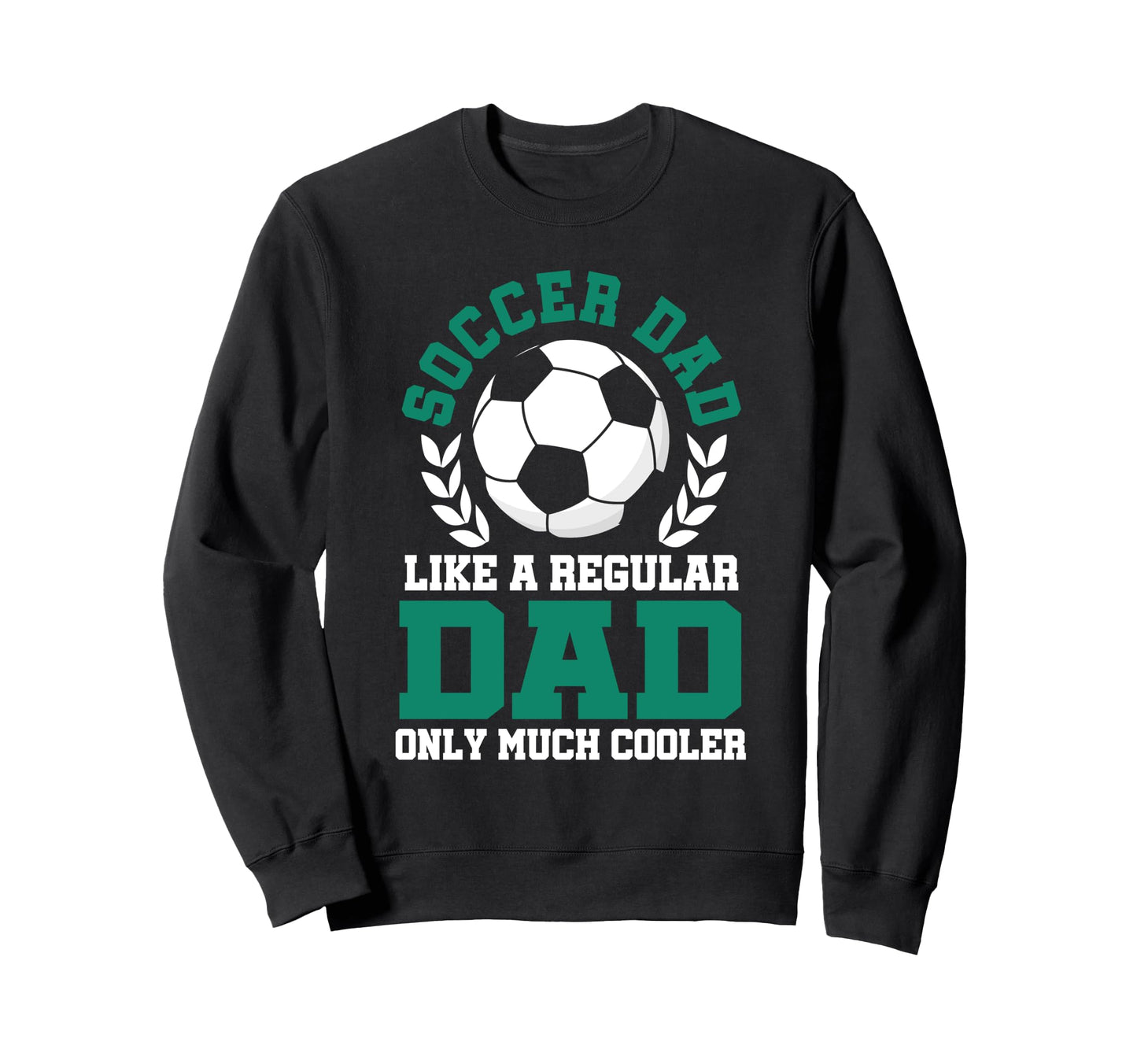 Mens Soccer Dad Soccer Dad Like Sweatshirt - Streetwear Style Men Women - T-Shirt, Sweatshirt, Hoodie