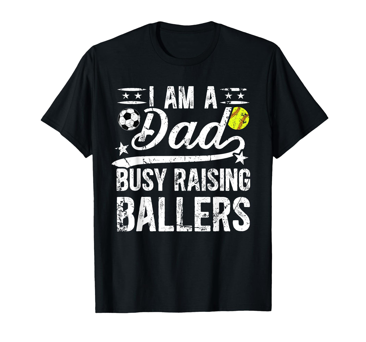 I Am Dad Busy Raising Ballers Softball T-Shirt - Streetwear Style Unisex - T-Shirt, Sweatshirt, Hoodie