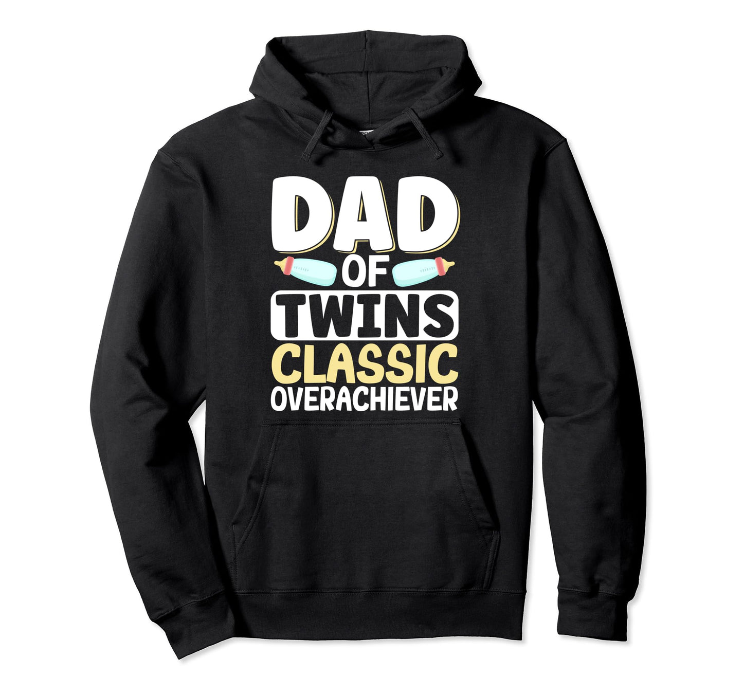 Dad Twins Overachiever Hoodie - Fun Novelty Design for Adults - T-Shirt, Sweatshirt, Hoodie