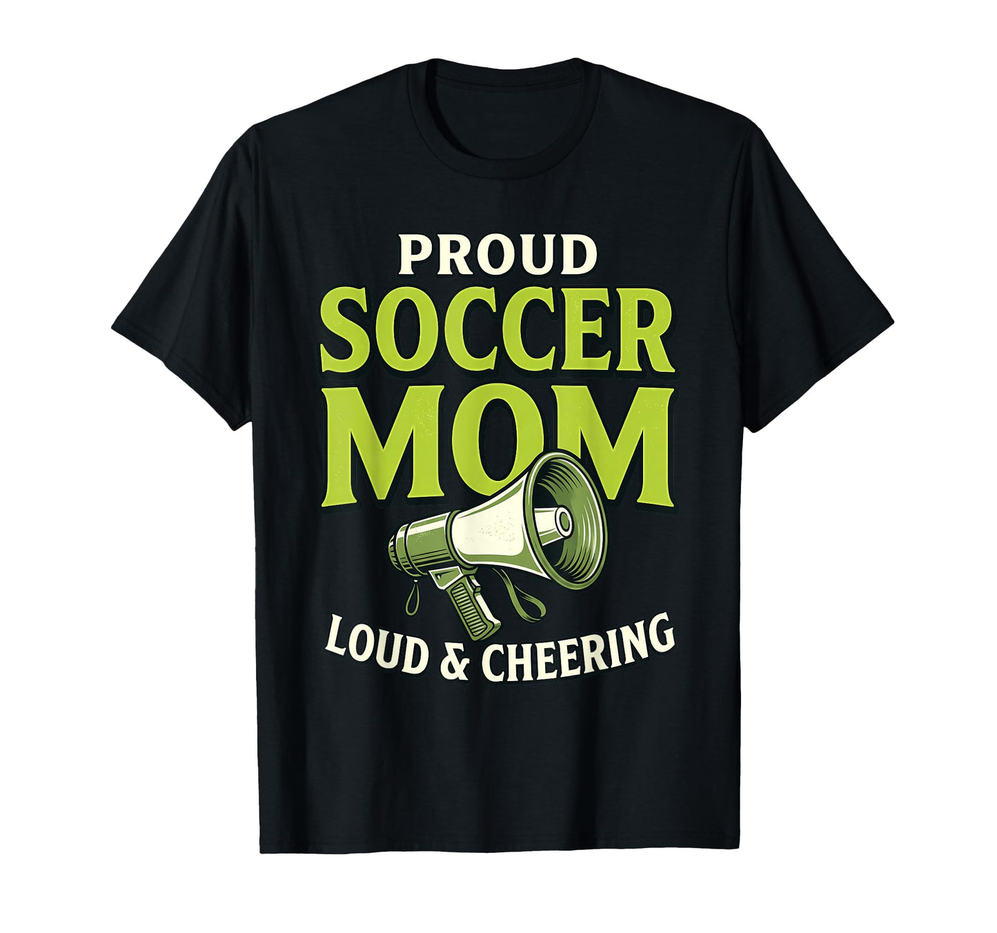 Proud Soccer Mom Loud Cheering T-Shirt - Trendy Graphic for Adults - T-Shirt, Sweatshirt, Hoodie