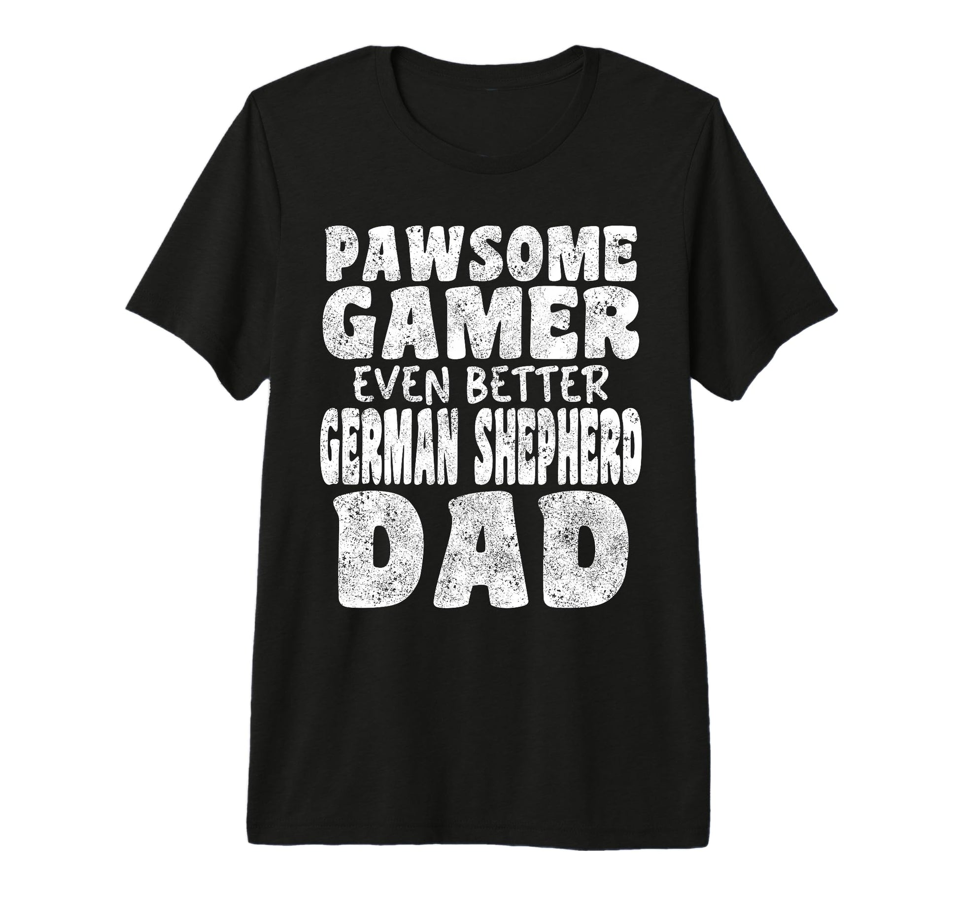 Pawsome Gamer Even Better German T-Shirt - Casual Everyday Wear Men Women - T-Shirt, Sweatshirt, Hoodie