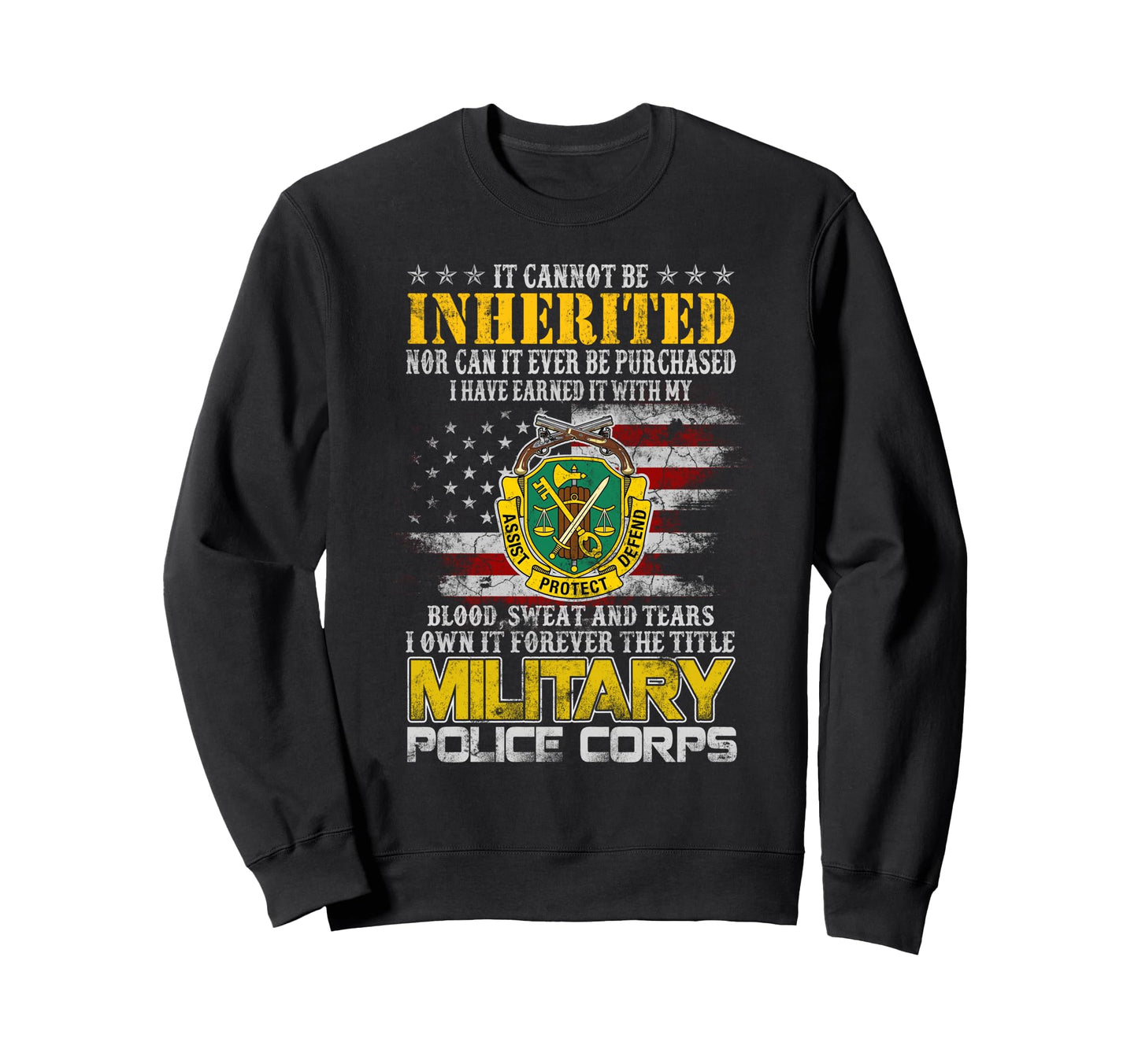 It Cannot Be Inherited Military Police Sweatshirt - Trendy Graphic Unisex - T-Shirt, Sweatshirt, Hoodie
