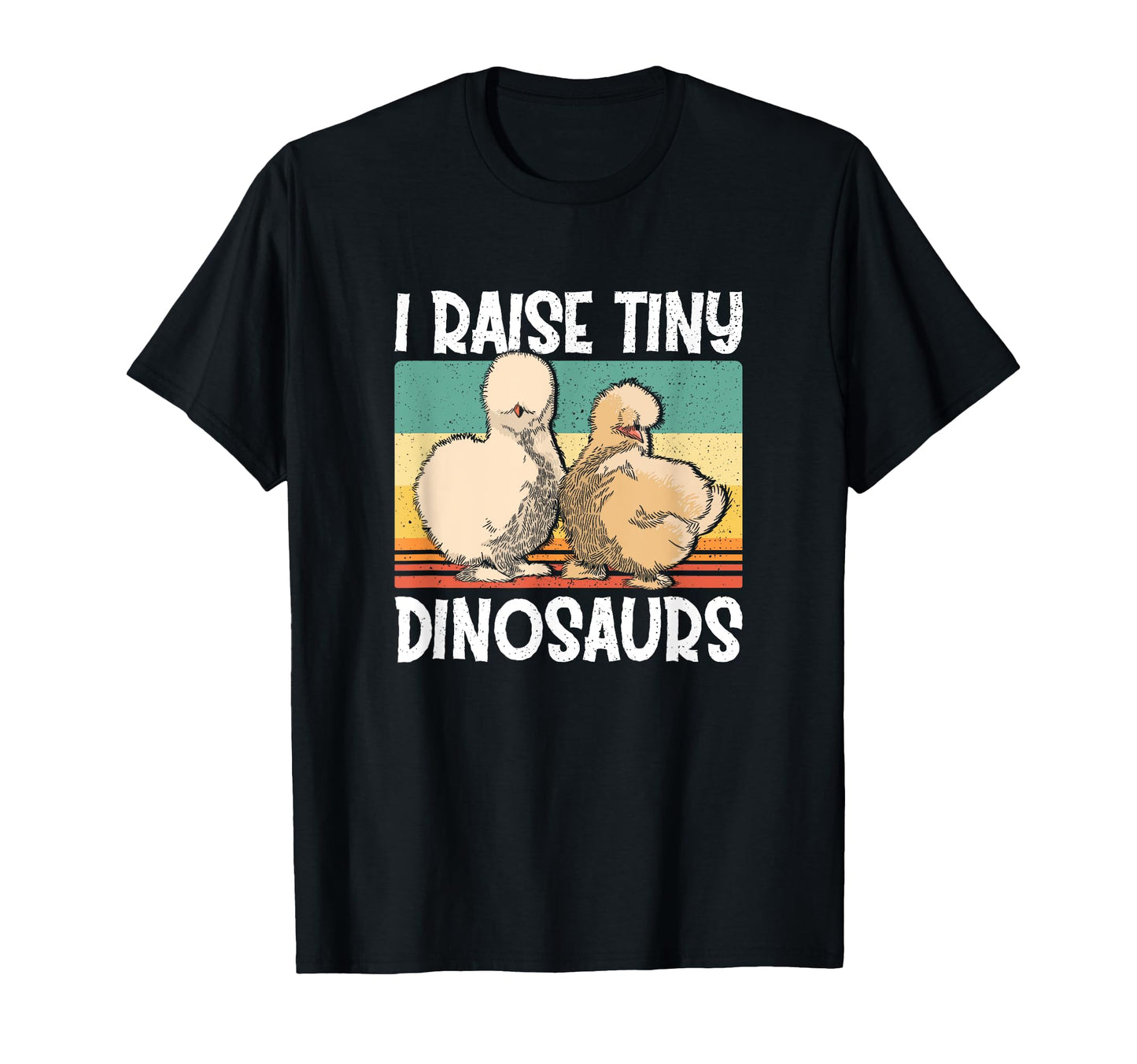 I Raise Tiny Dinosaurs Silkie Chicken Lover T-Shirt - Graphic Print Unisex - T-Shirt, Sweatshirt, Hoodie