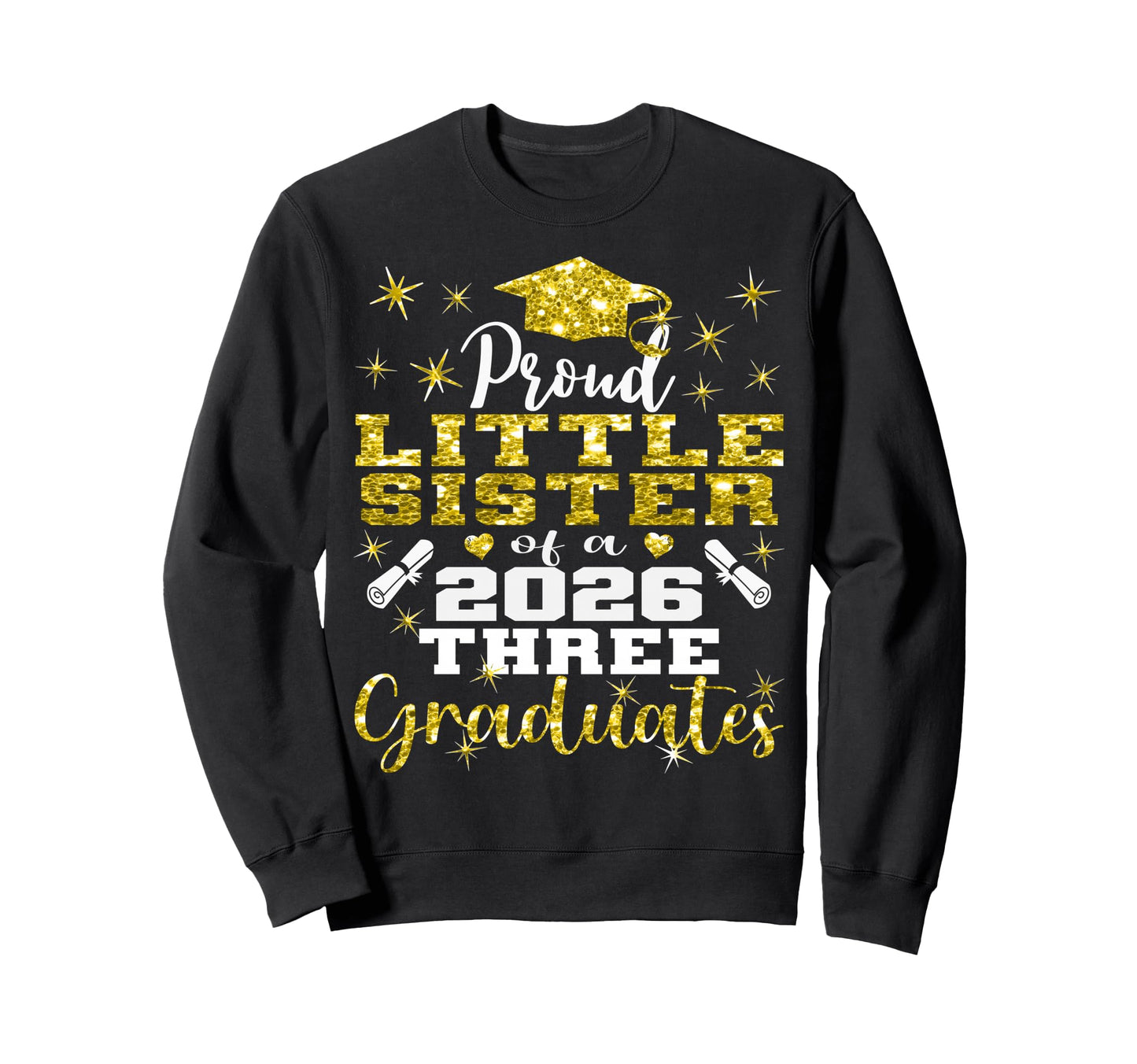 Proud Little Sister Three 2026 Sweatshirt - Trendy Graphic Unisex - T-Shirt, Sweatshirt, Hoodie