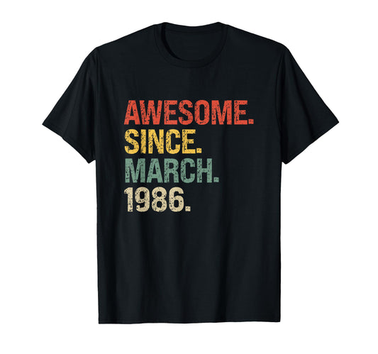 Awesome Since March 1986 40Th T-Shirt - Aesthetic Graphic Men Women - T-Shirt, Sweatshirt, Hoodie