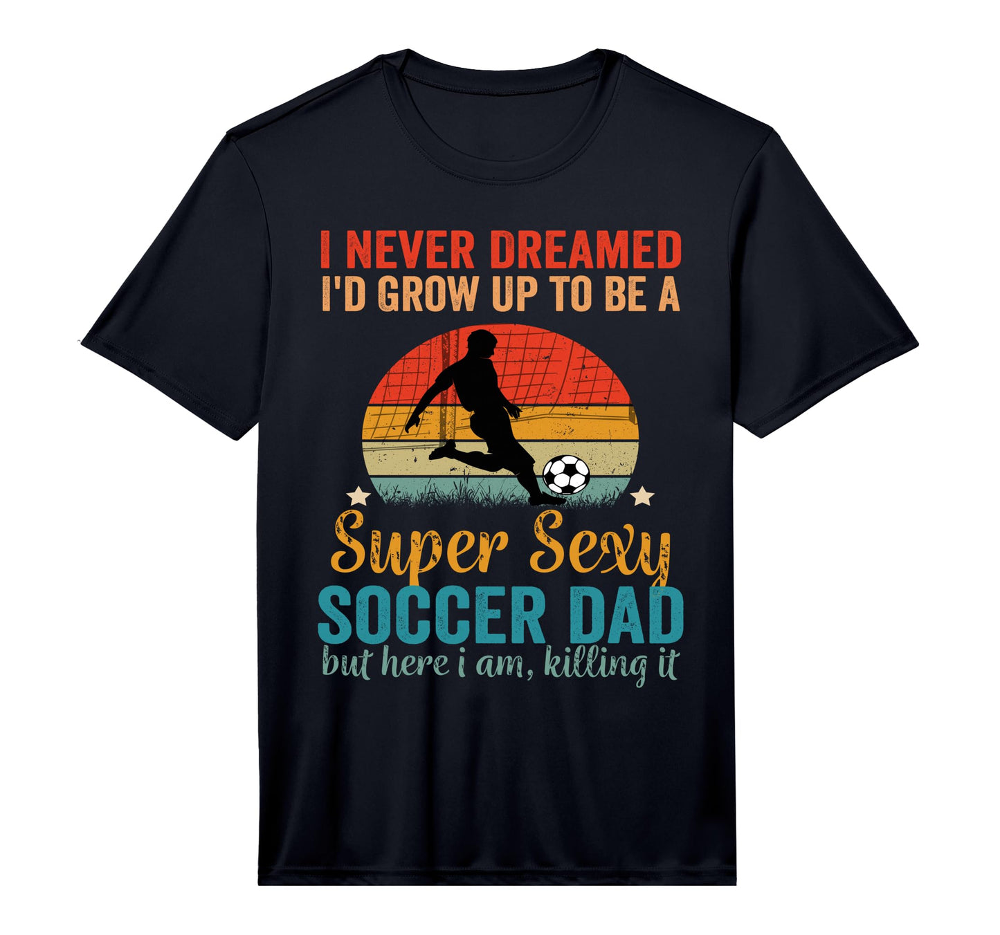 Mens I Never Dreamed Id Grow Up To T-Shirt - Fun Novelty Design Men Women - T-Shirt, Sweatshirt, Hoodie