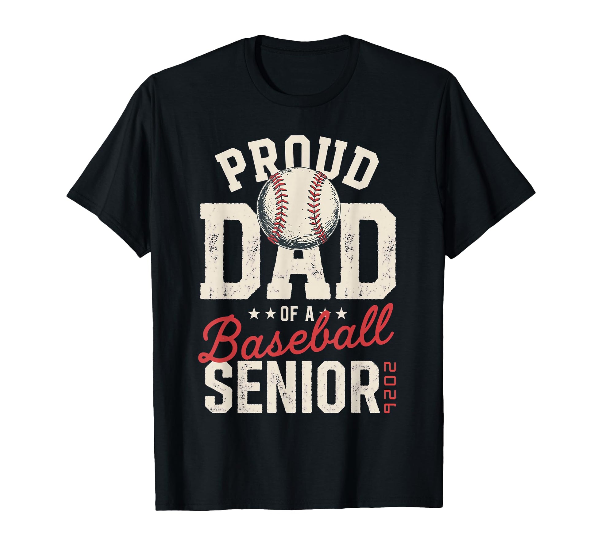 Proud Dad 2026 Senior Baseball Senior T-Shirt - Trendy Graphic for Adults - T-Shirt, Sweatshirt, Hoodie