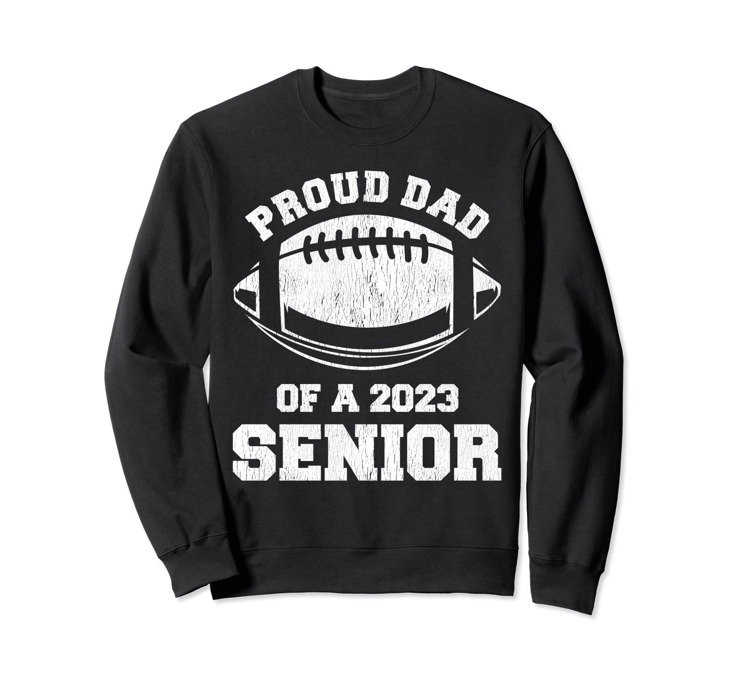 Proud Dad 2023 Football Graduate Sweatshirt - Custom Art Print for Adults - T-Shirt, Sweatshirt, Hoodie