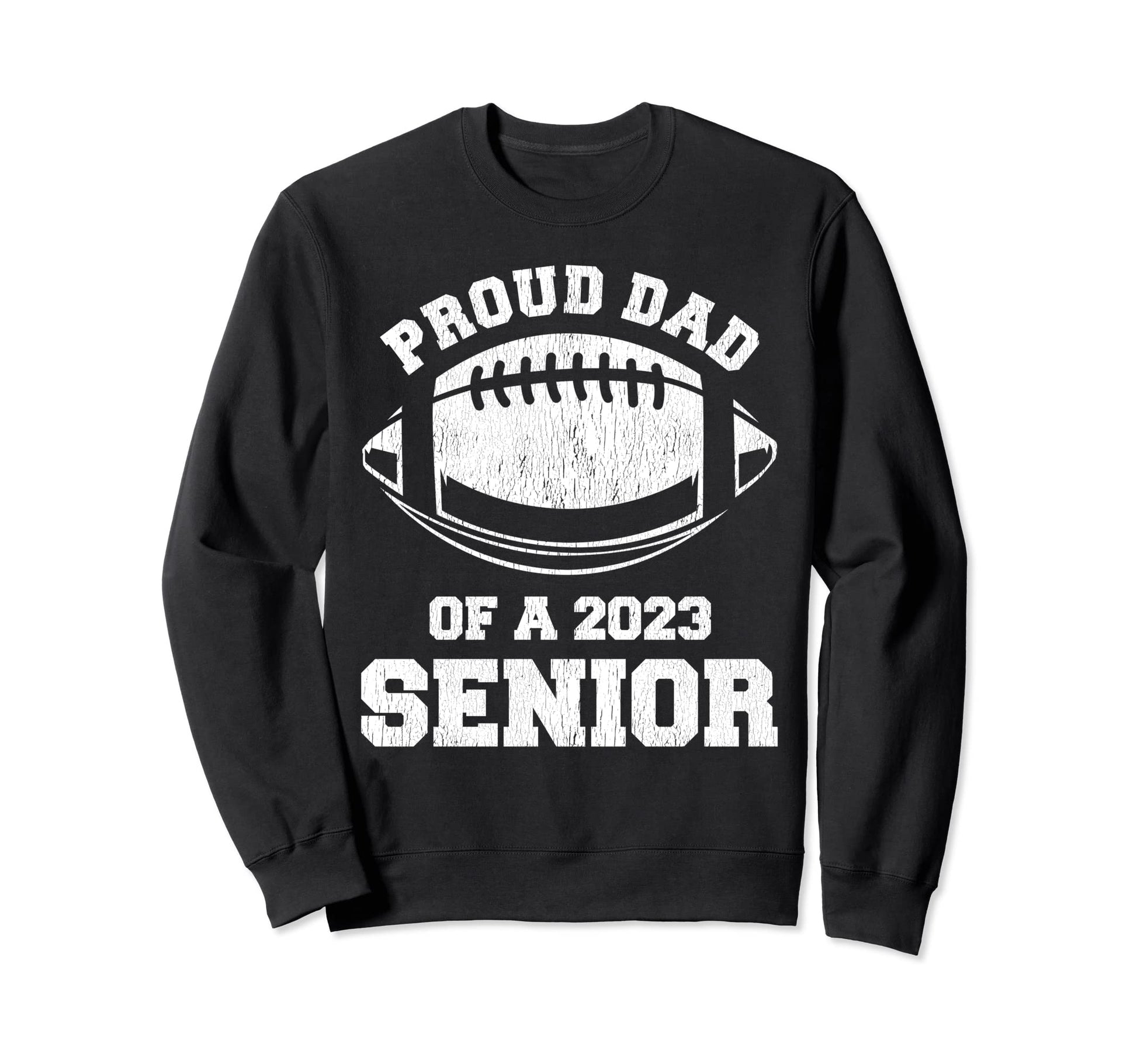 Proud Dad 2023 Football Graduate Sweatshirt - Custom Art Print for Adults - T-Shirt, Sweatshirt, Hoodie