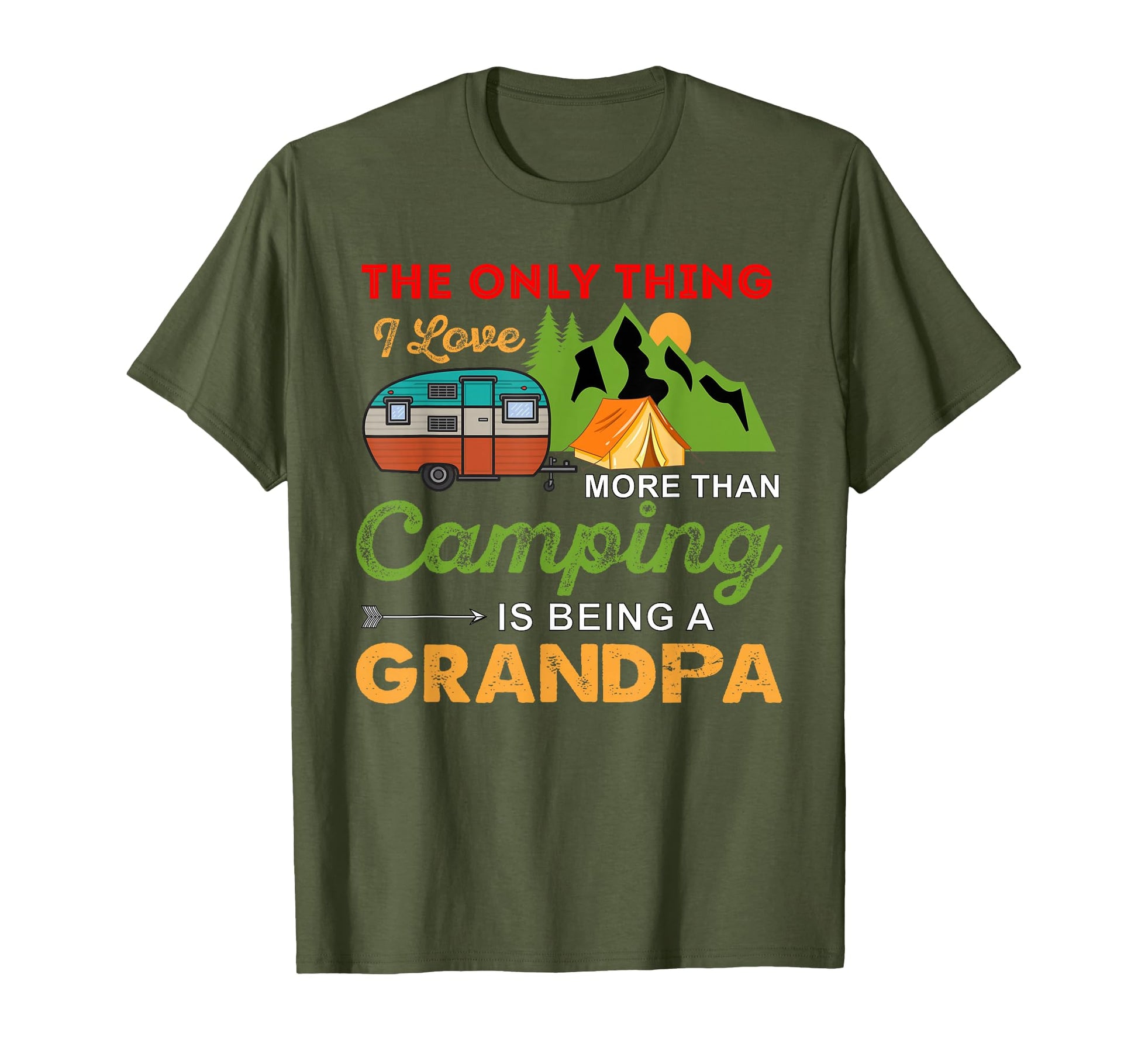 Only Thing I Love More Than Camping T-Shirt - Casual Everyday Wear Unisex - T-Shirt, Sweatshirt, Hoodie
