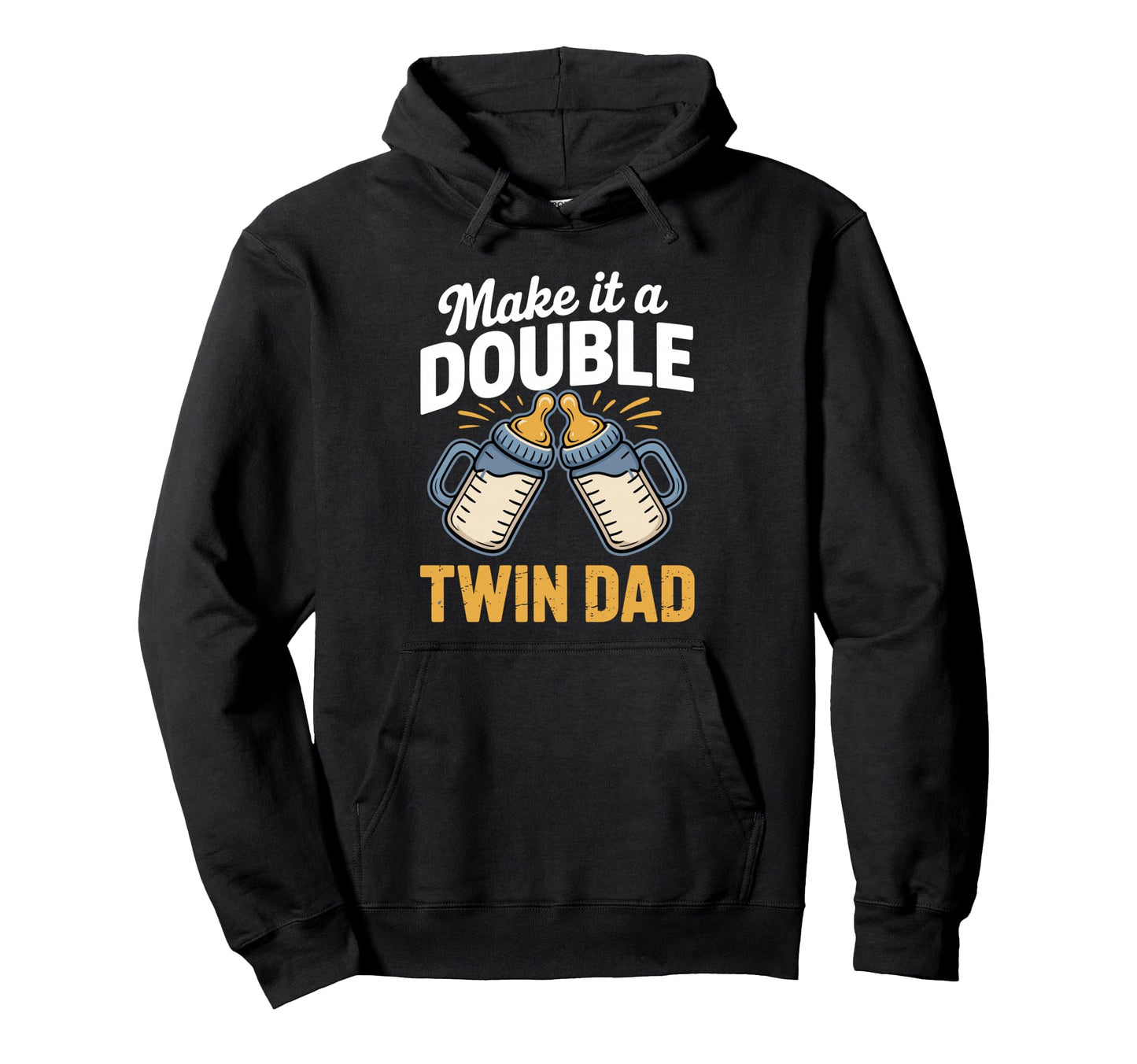 Make It Double Funny Twin Dad New Dad Hoodie - Unique Graphic Unisex - T-Shirt, Sweatshirt, Hoodie