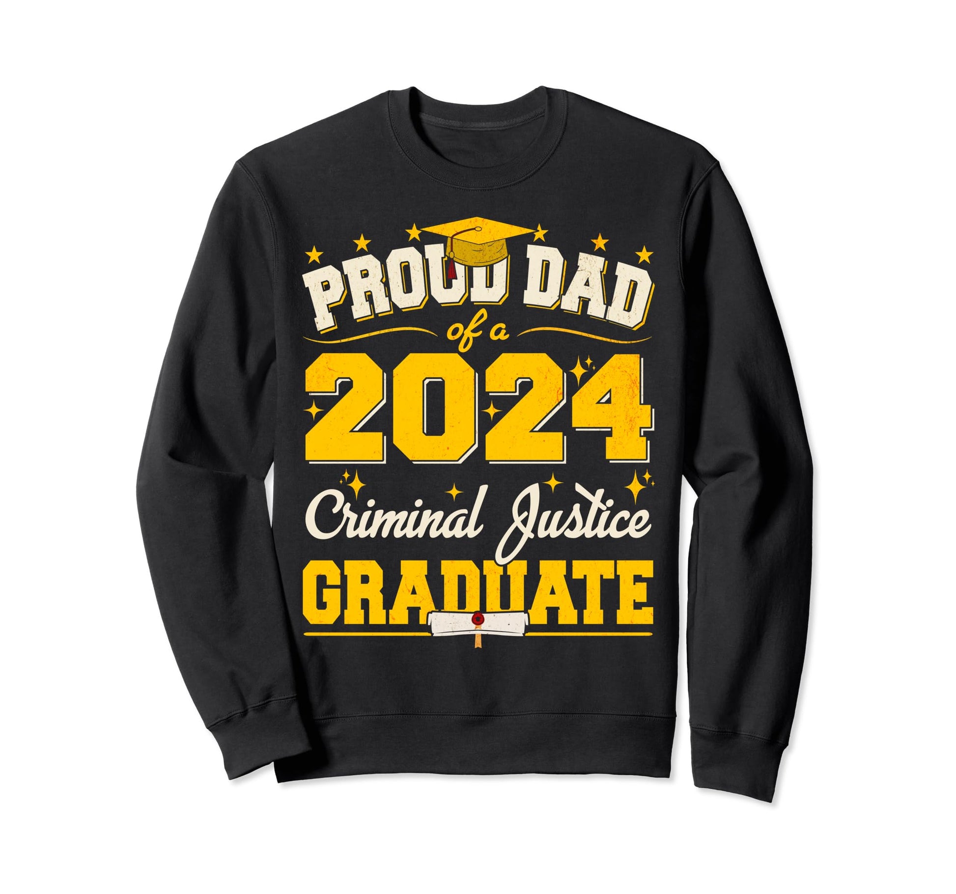 Proud Dad 2024 Criminal Justice Sweatshirt - Novelty Apparel Unisex - T-Shirt, Sweatshirt, Hoodie