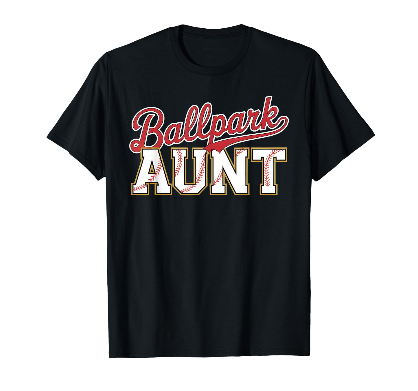 Ballpark Aunt Softball Baseball T-Shirt - Casual Everyday Wear for Adults - T-Shirt, Sweatshirt, Hoodie