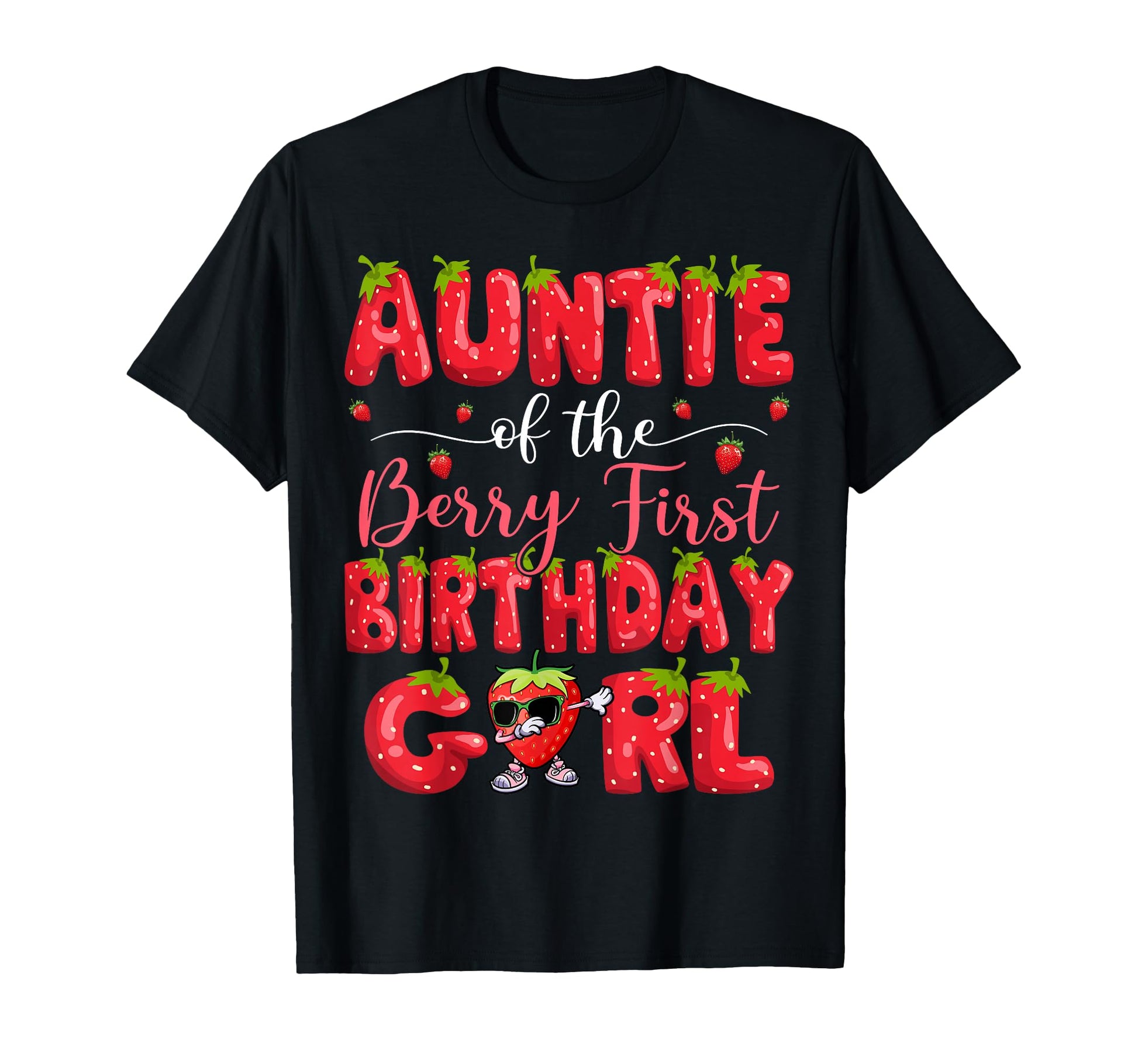 Auntie Berry First Birthday T-Shirt - Casual Everyday Wear Men Women - T-Shirt, Sweatshirt, Hoodie