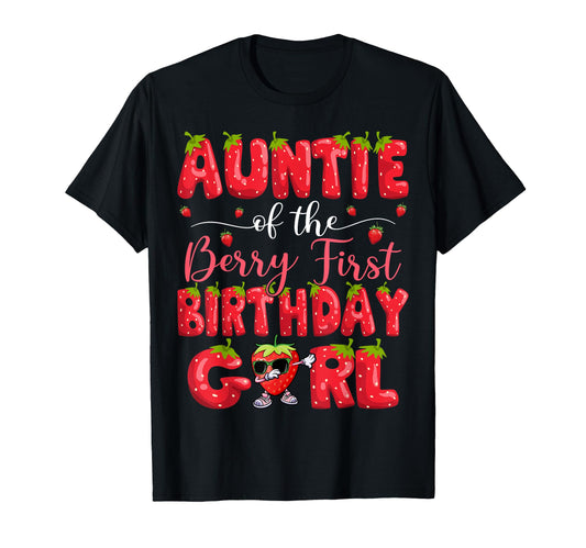 Auntie Berry First Birthday T-Shirt - Casual Everyday Wear Men Women - T-Shirt, Sweatshirt, Hoodie