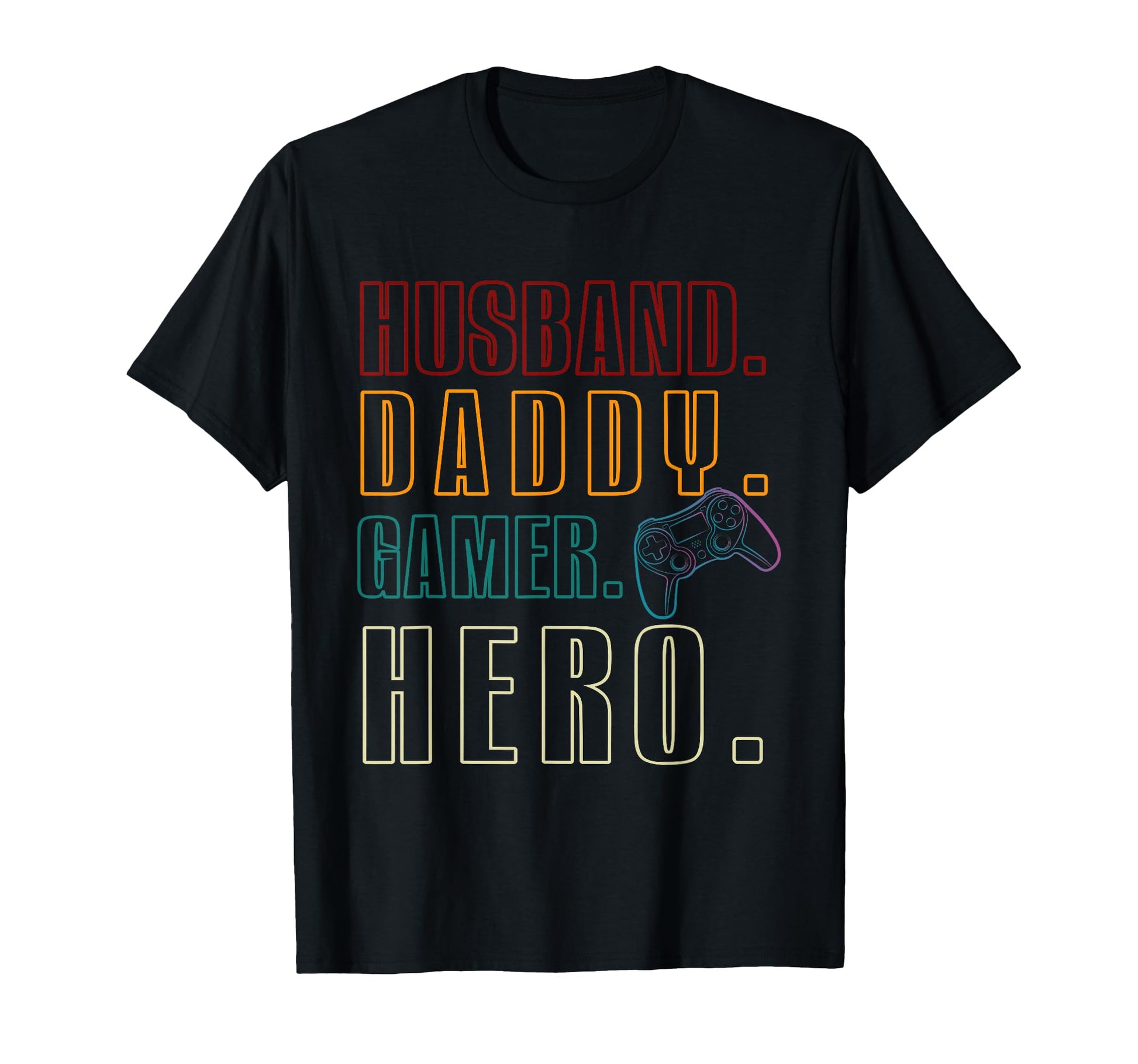 Husband Daddy Gamer Hero Video Game T-Shirt - Fun Novelty Design Men Women - T-Shirt, Sweatshirt, Hoodie