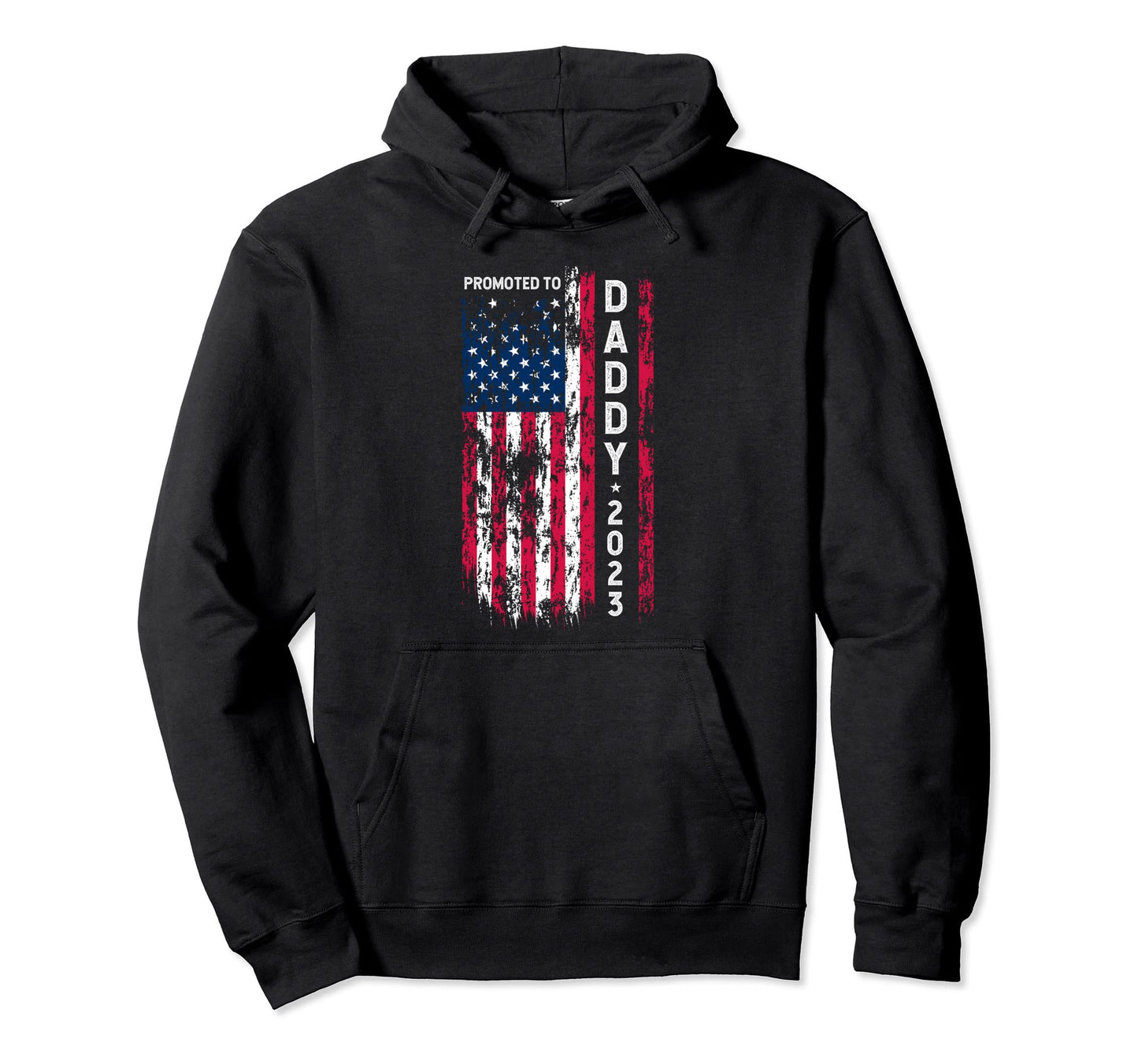 Promoted To Daddy 2023 Us American Flag Hoodie - Novelty Apparel Men Women - T-Shirt, Sweatshirt, Hoodie