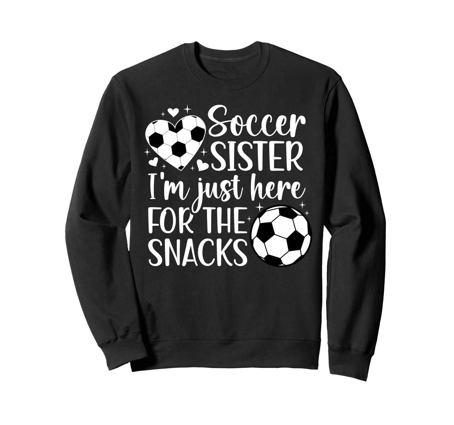 Soccer Sister Here Snacks Sister Sweatshirt - Unique Graphic for Adults - T-Shirt, Sweatshirt, Hoodie