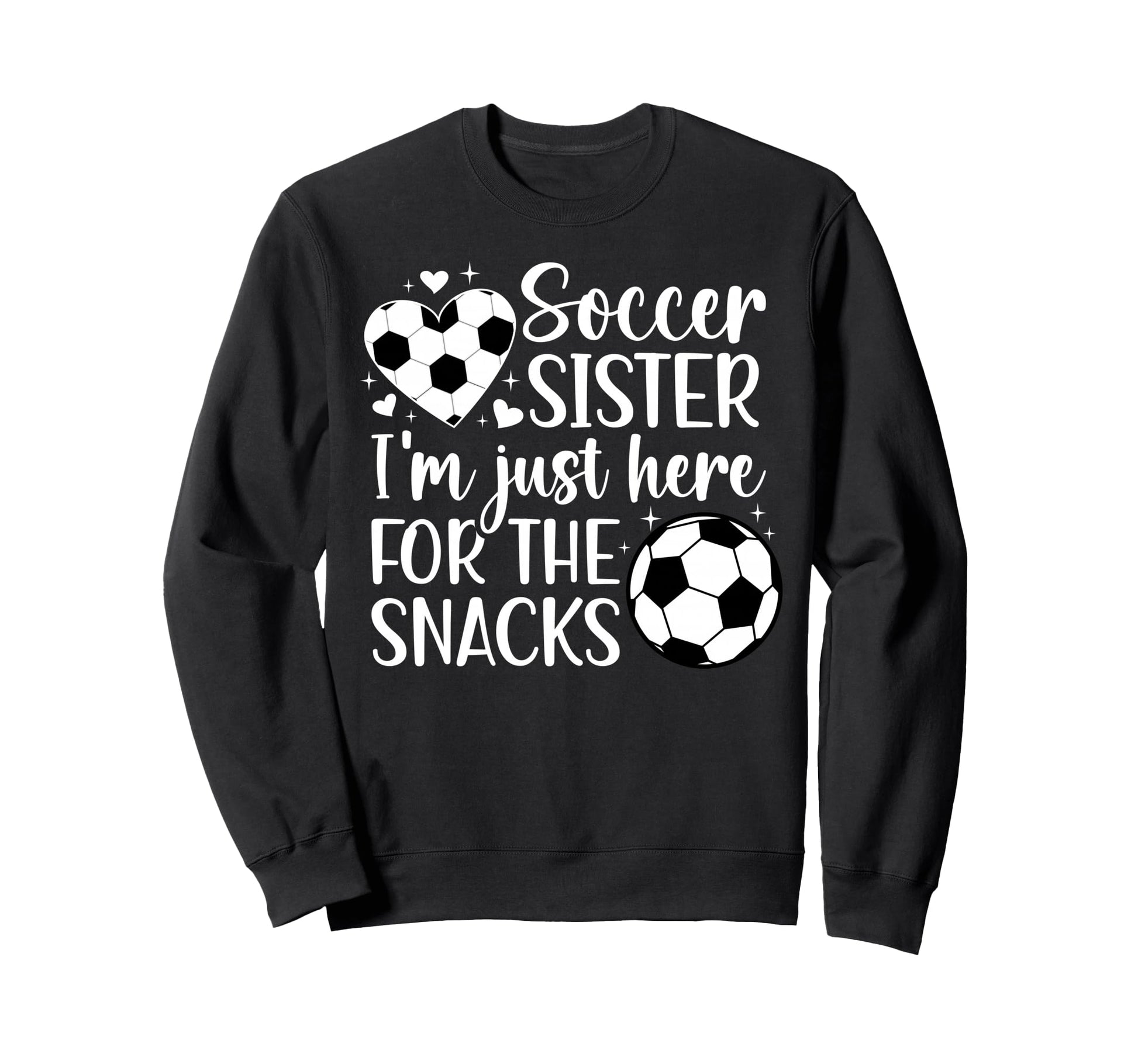 Soccer Sister Here Snacks Sister Sweatshirt - Unique Graphic for Adults - T-Shirt, Sweatshirt, Hoodie