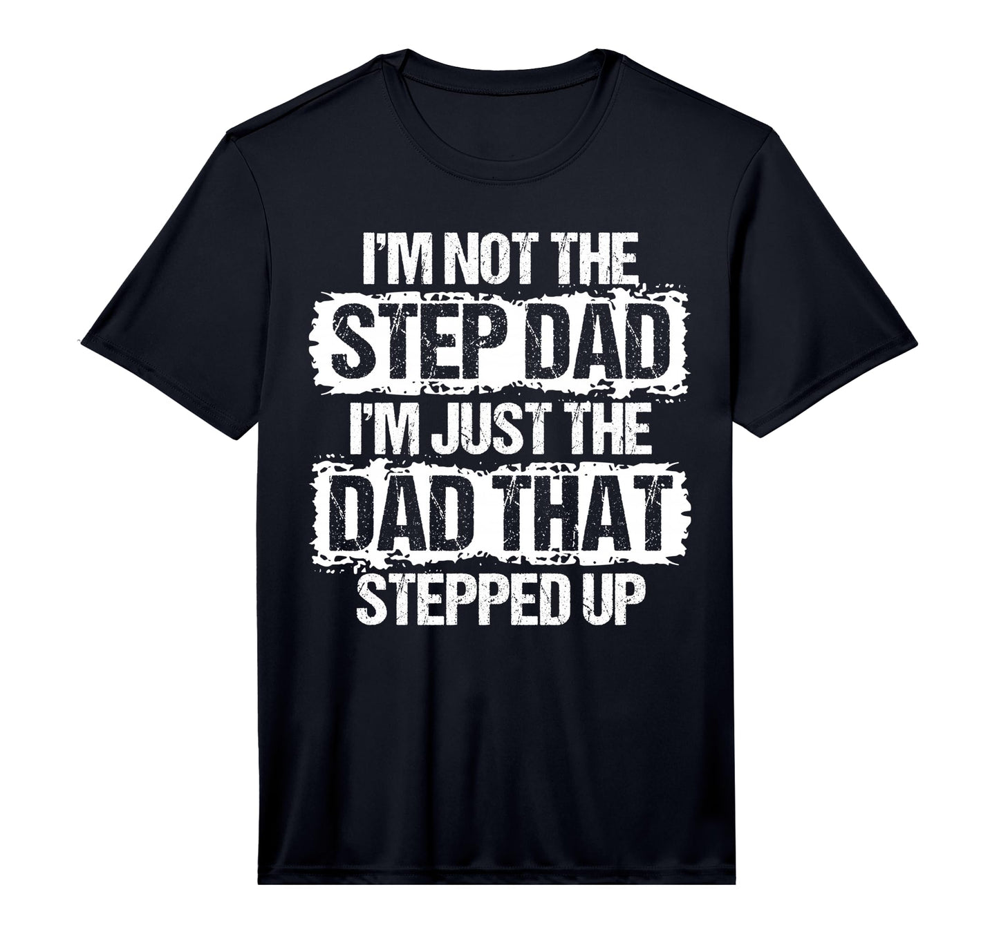 Mens Im Not Stepdad Im Just Dad T-Shirt - Aesthetic Graphic for Adults - T-Shirt, Sweatshirt, Hoodie