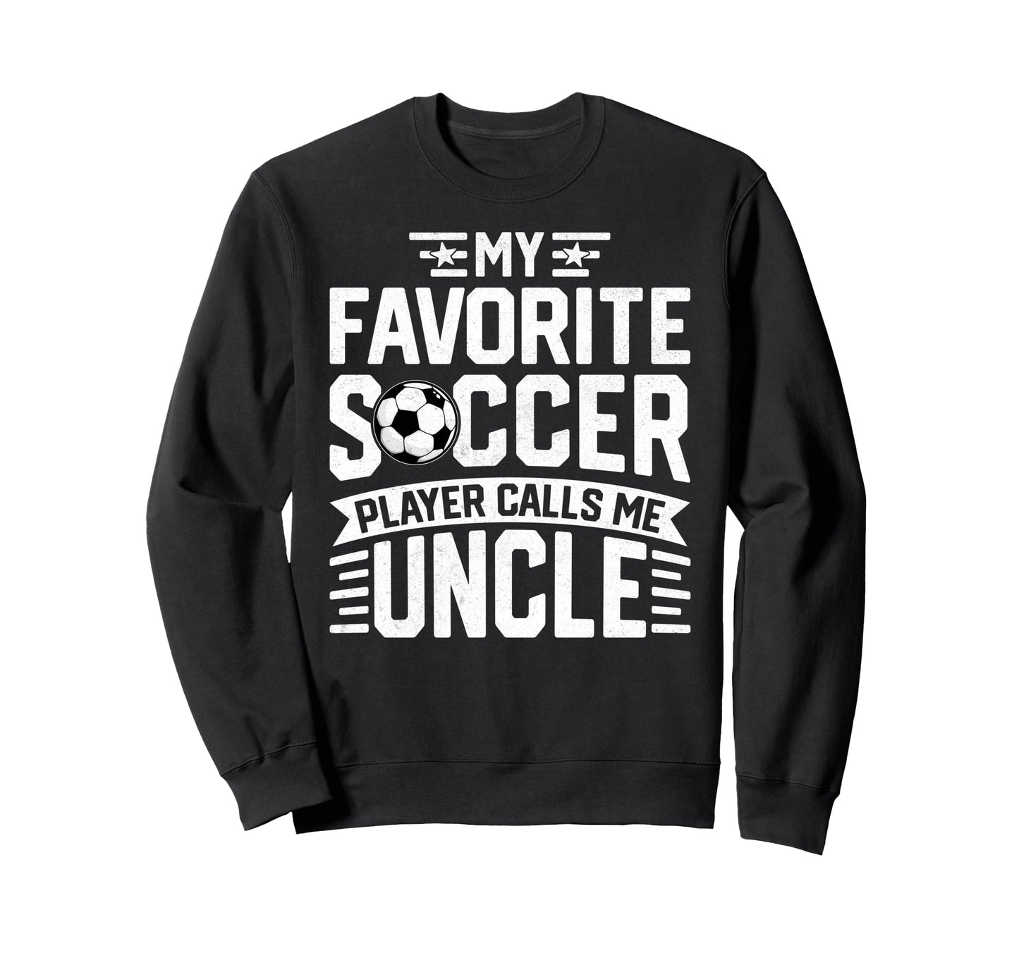Soccer Player Call Me Uncle Funny Sweatshirt - Novelty Apparel Men Women - T-Shirt, Sweatshirt, Hoodie