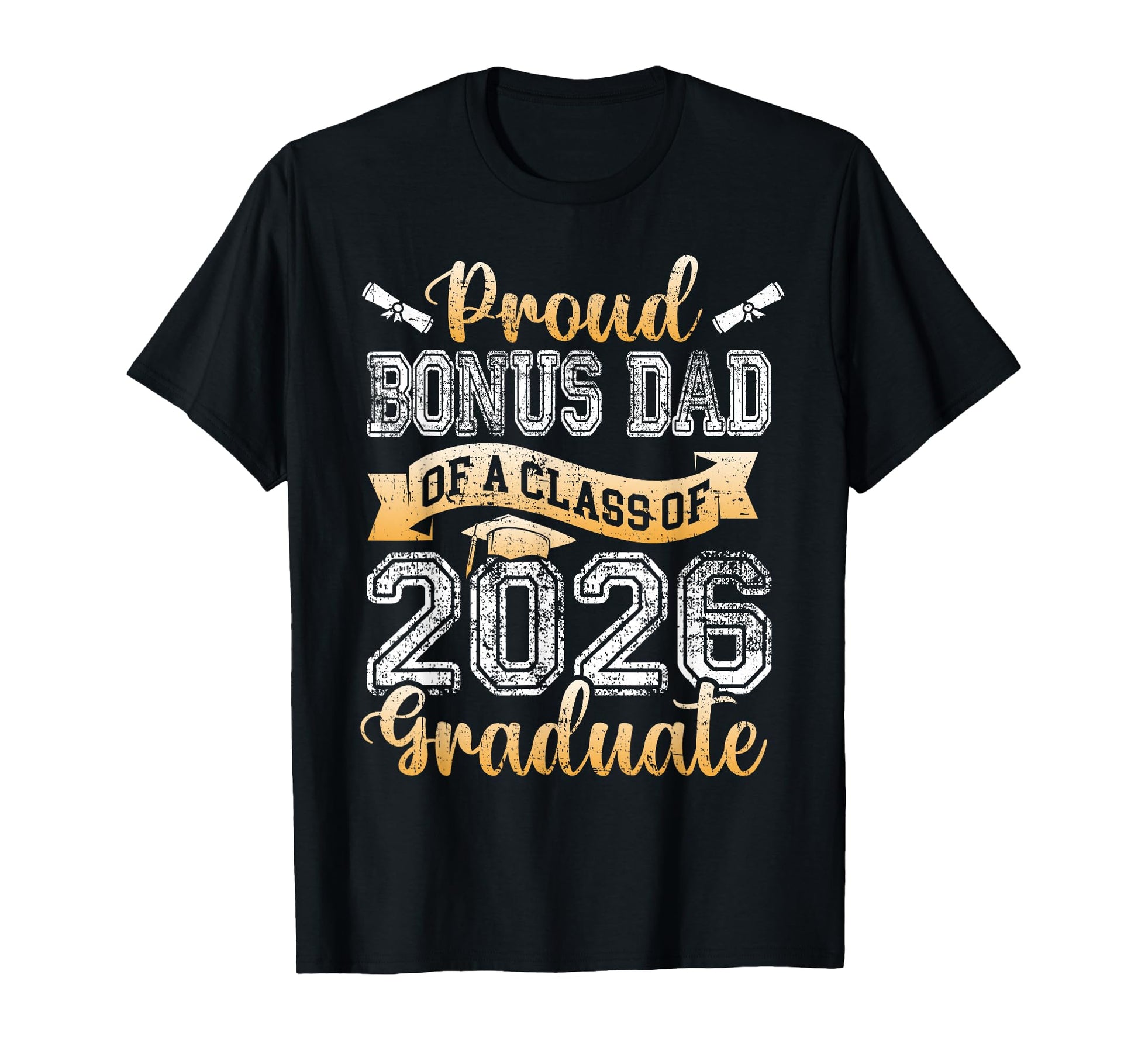 Graduate Proud Bonus Dad Class 2026 T-Shirt - Streetwear Style Unisex - T-Shirt, Sweatshirt, Hoodie